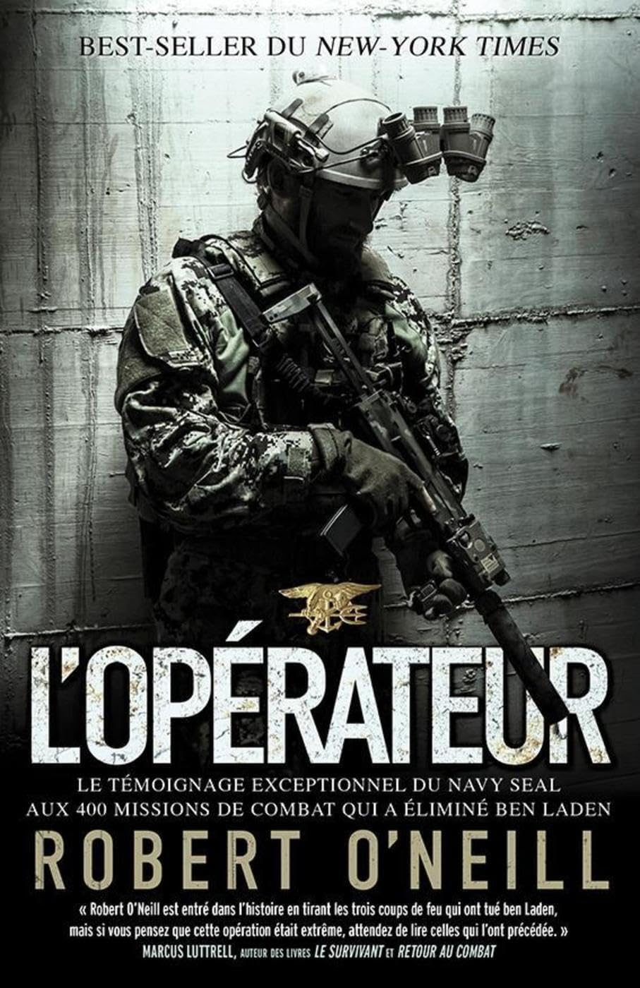 L opérateur: Le témoignage exceptionnel du Navy SEAL aux 400 missions de combat qui a éliminé Ben Laden 9782915243918