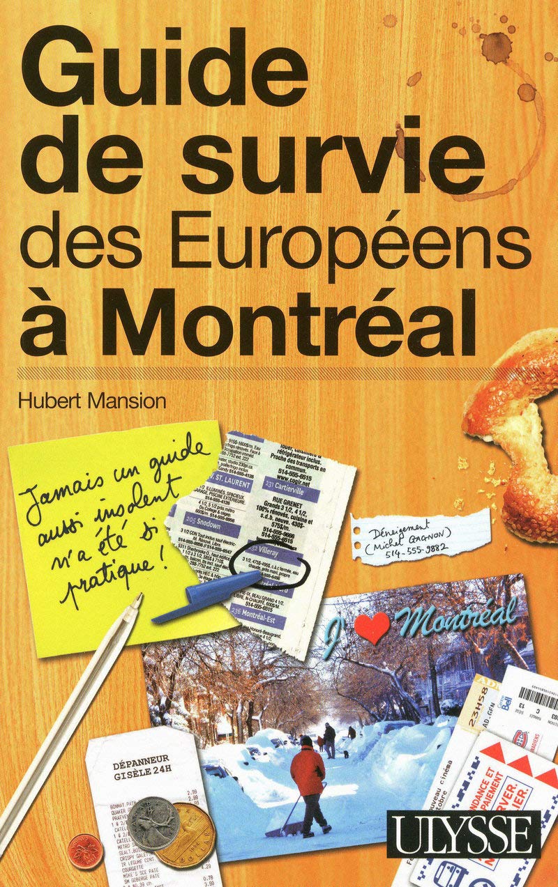 Guide de survie des européens à Montréal 3e édition 9782894649022