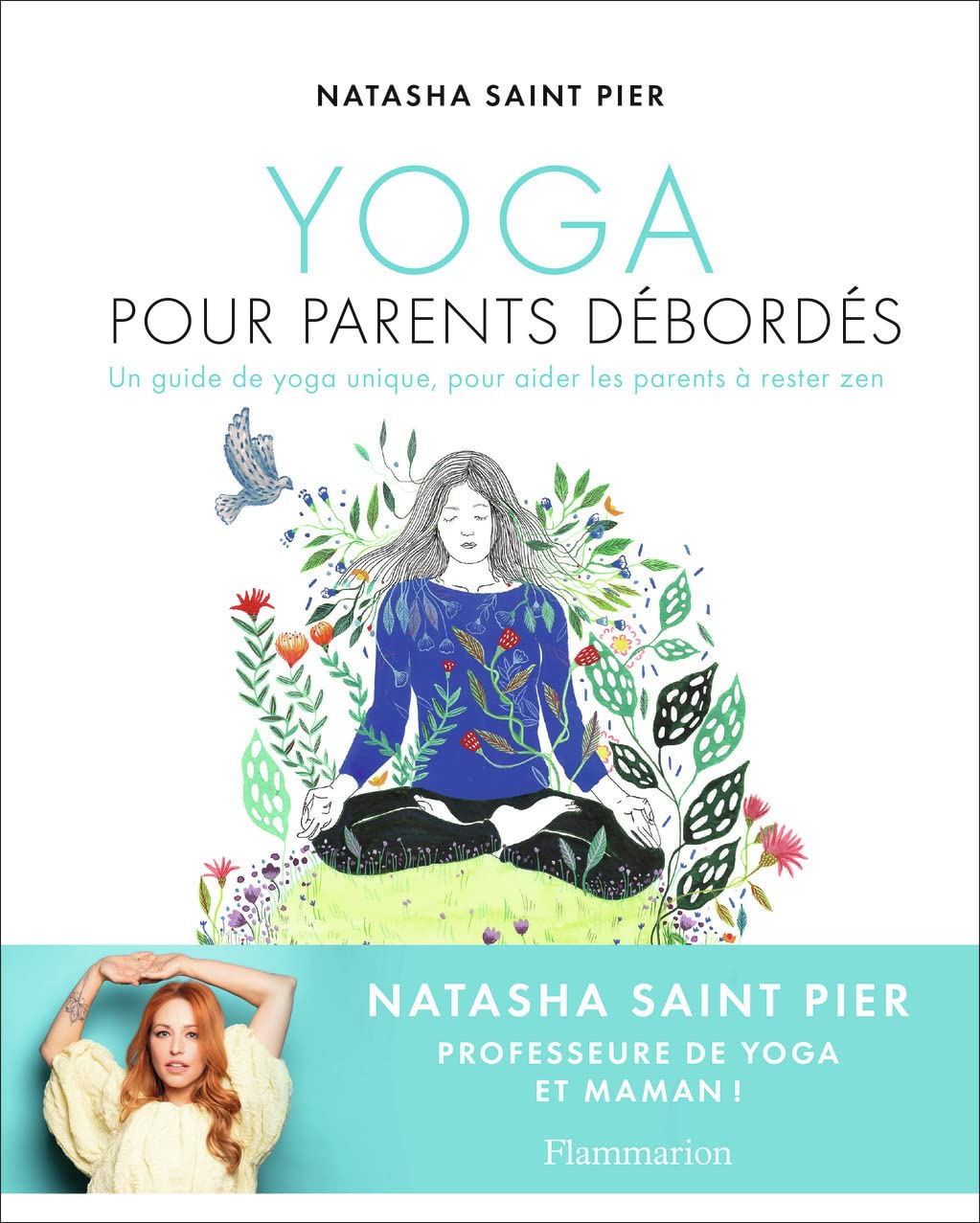Yoga pour parents débordés: Un guide de yoga unique, pour aider les parents à rester zen 9782080236708