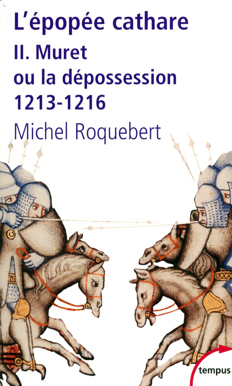 L'épopée cathare: Tome 2 : Muret ou la dépossession 1213-1216 (2) 9782262024482