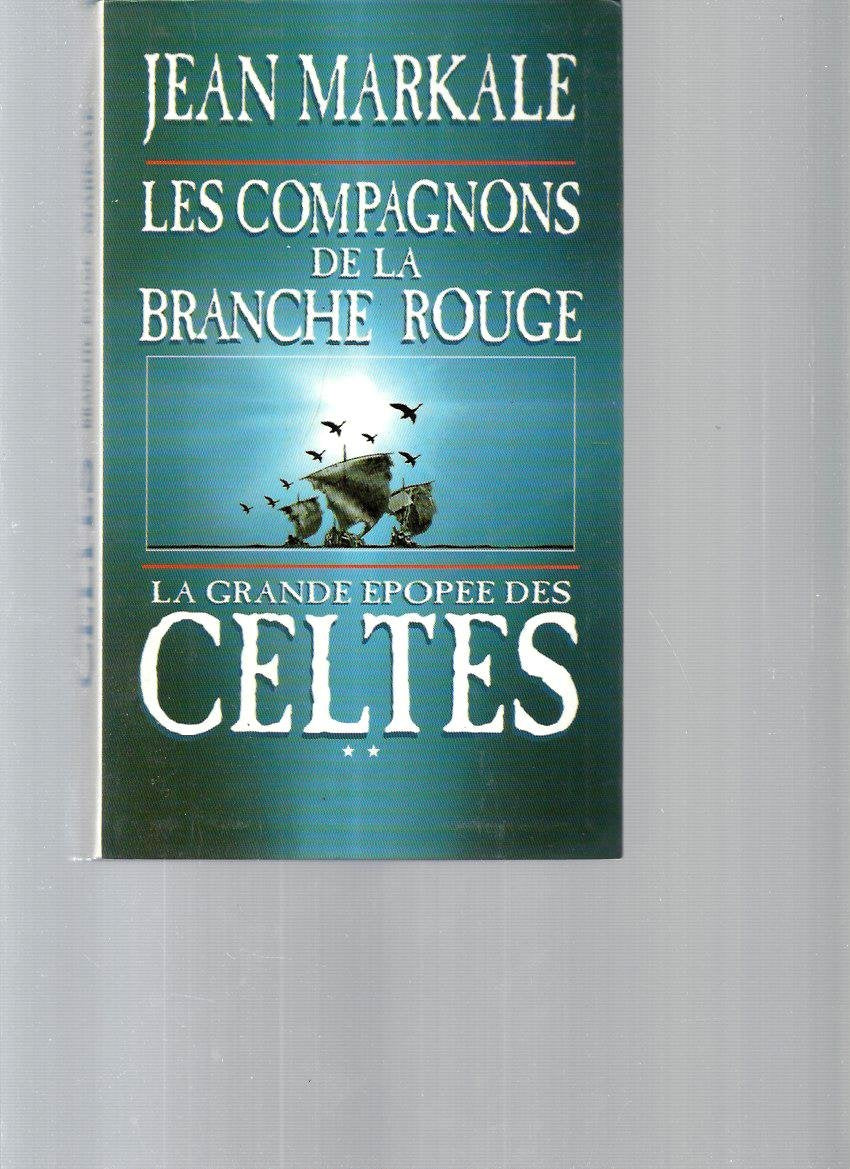 La Grande Epopee Des Celtes T2-Les Compagnons De La Branche Rouge 9782702809808