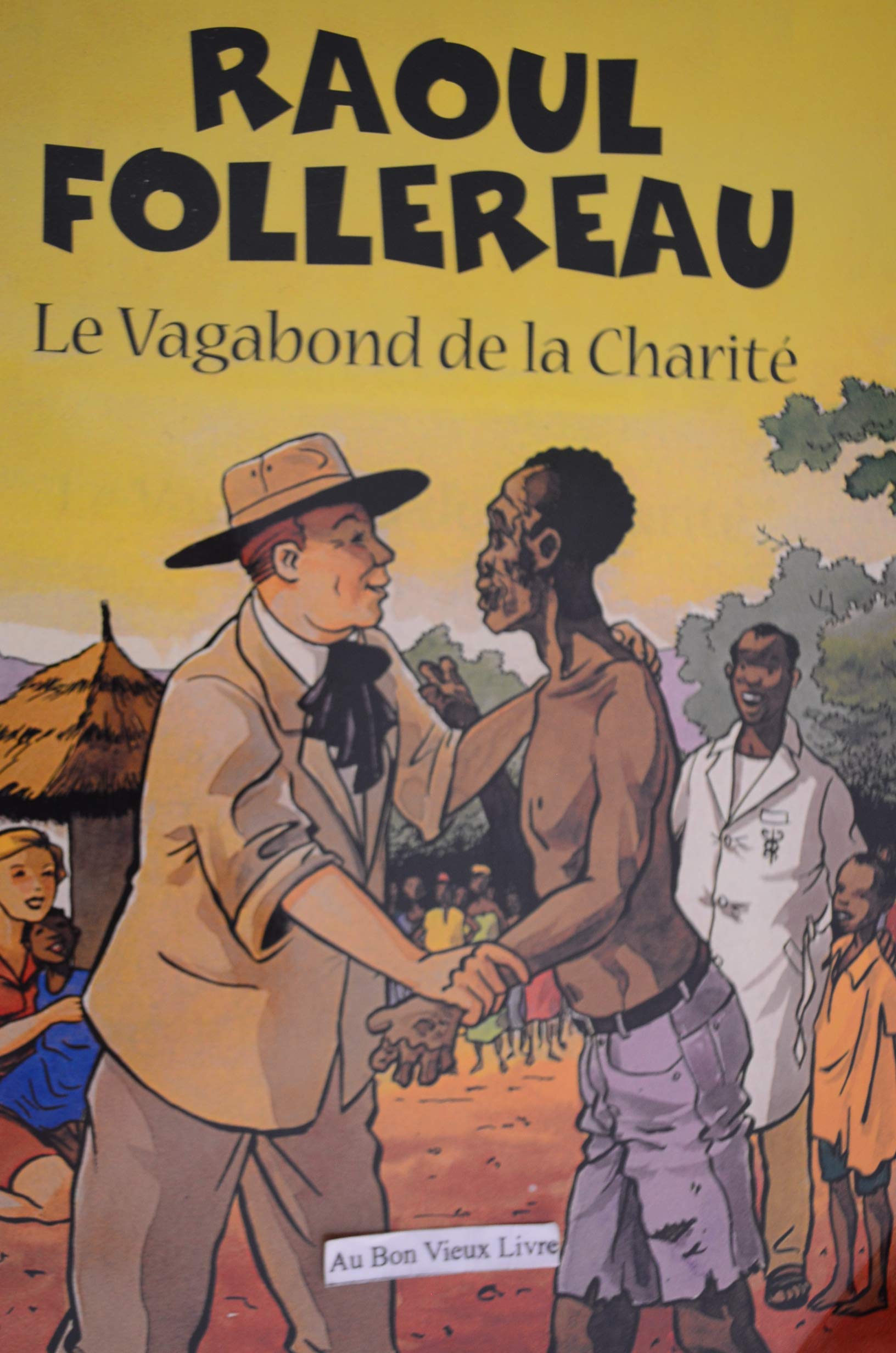 Raoul Follereau : Le vagabond de la charité 9782215043072