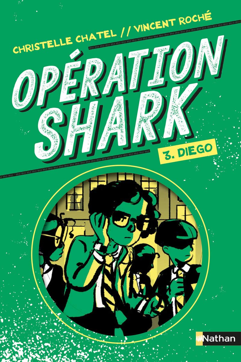 Opération Shark - Diego - Tome 3 - Série d'espionnage pour les 9-12 an (3) 9782092596357