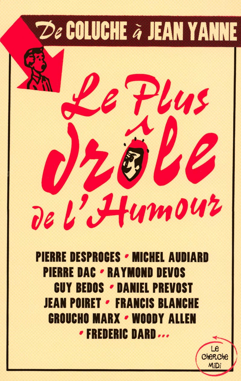 Le plus drôle de l'humour de coluche à Jean Yanne 9782749113241