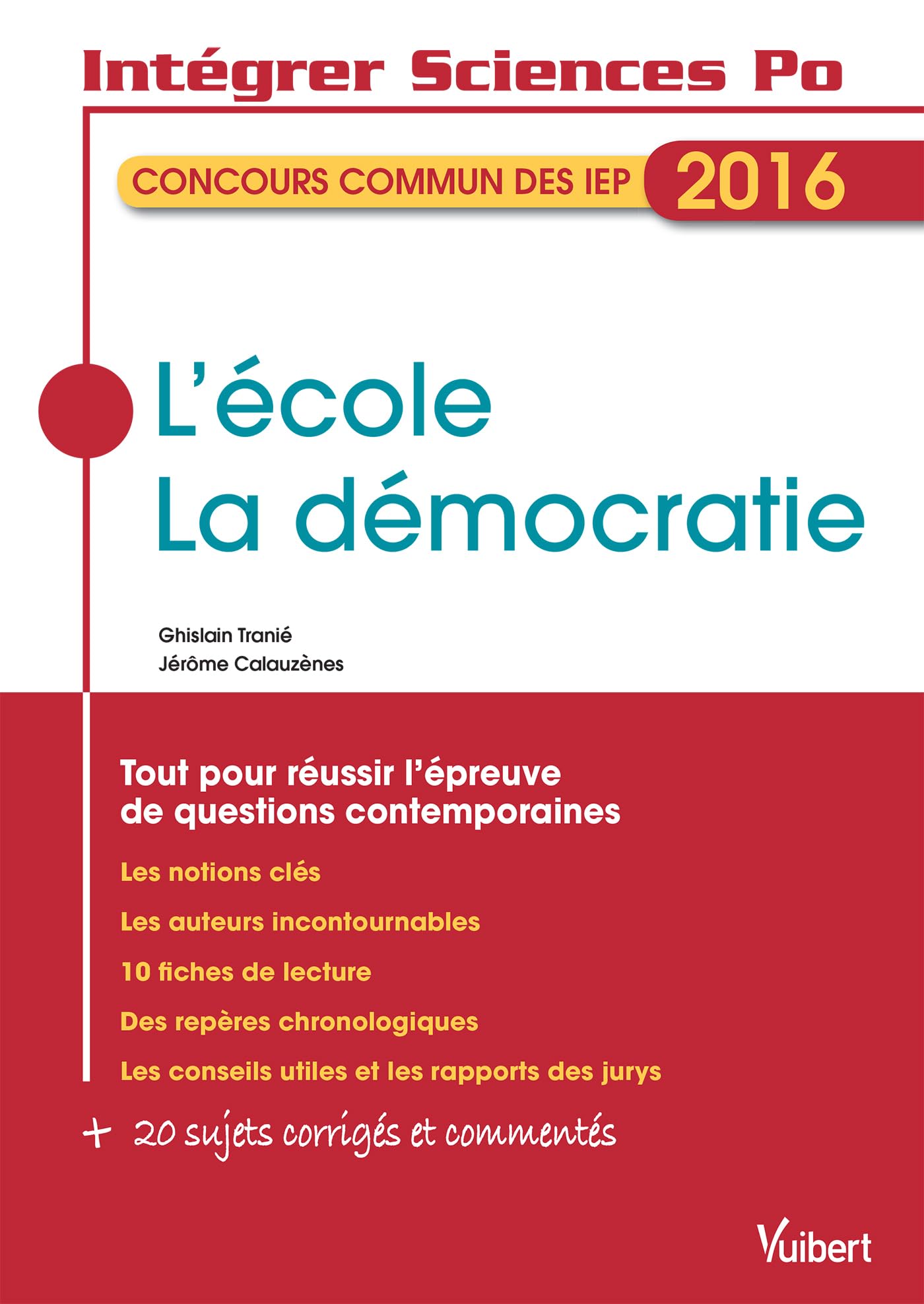 L'école, La démocratie - Concours commun des IEP 2016: Tout pour réussir l'épreuve de questions contemporaines 9782311401448