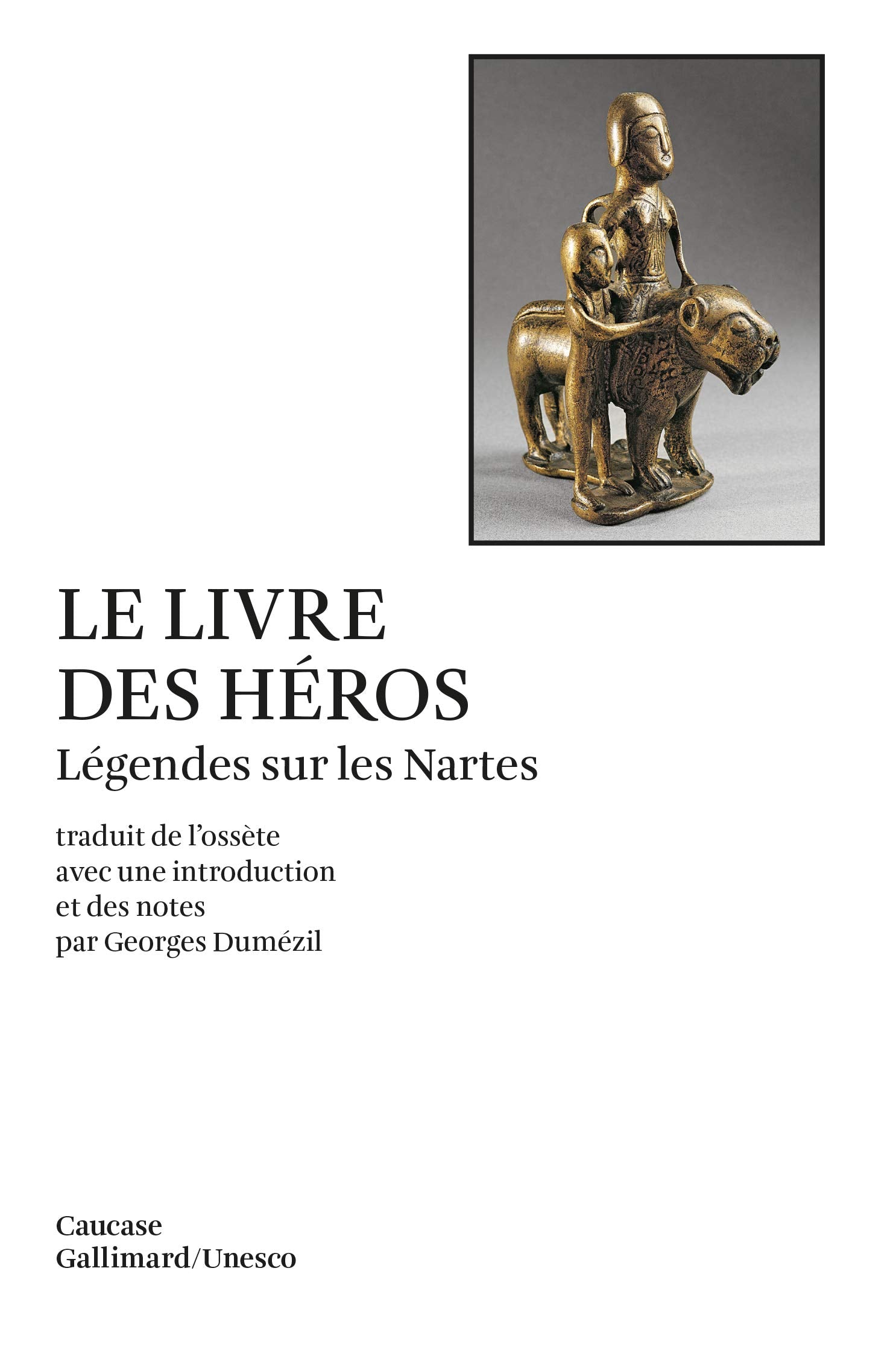 Le Livre des héros: Légendes sur les Nartes 9782070716463