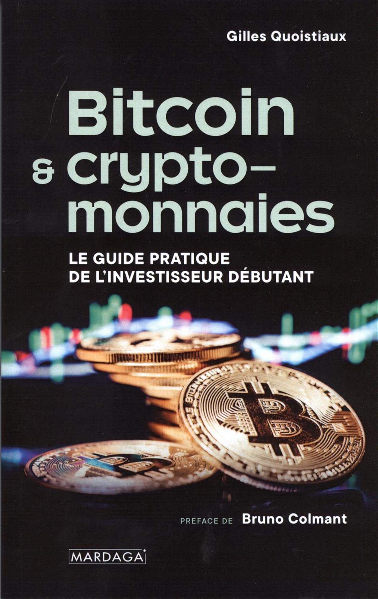 Bitcoin & crypto-monnaies: Le guide pratique de l'investisseur débutant 9782804707286