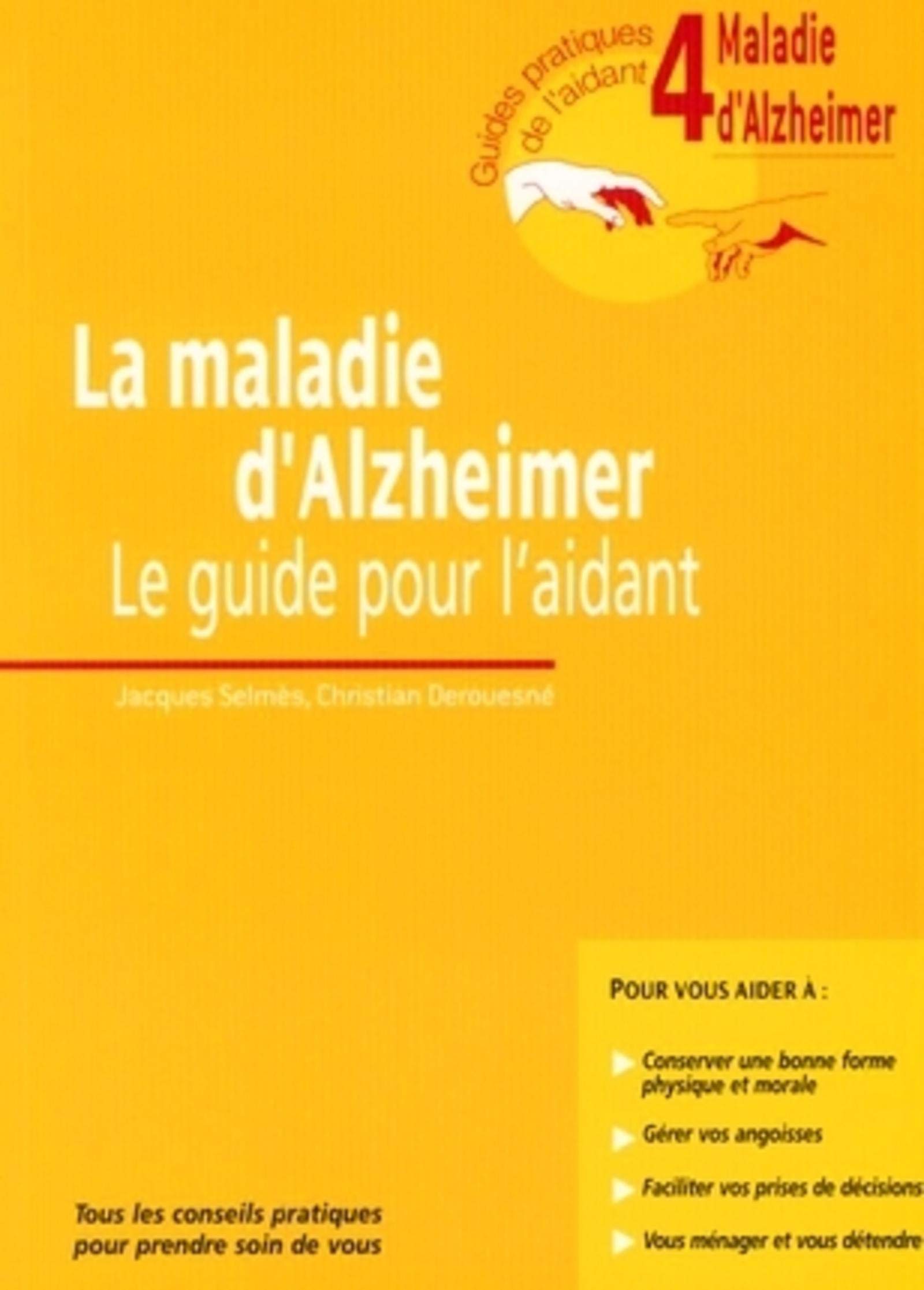 La maladie d'Alzheimer: Le guide pour l'aidant 9782742006304