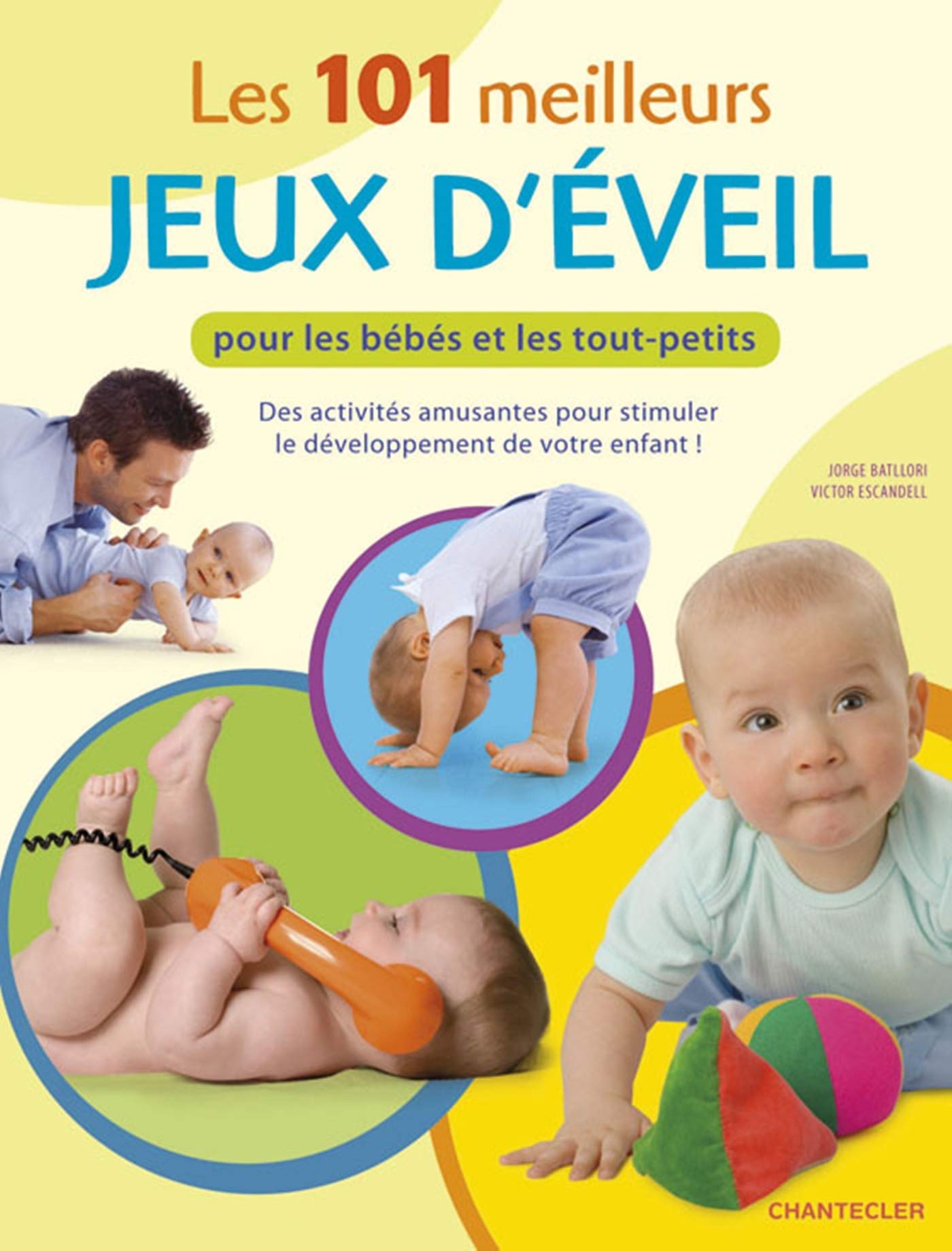 101 MEILLEURS JEUX D'EVEIL POUR LES BEBES ET LES TOUT-PETITS 9782803455133