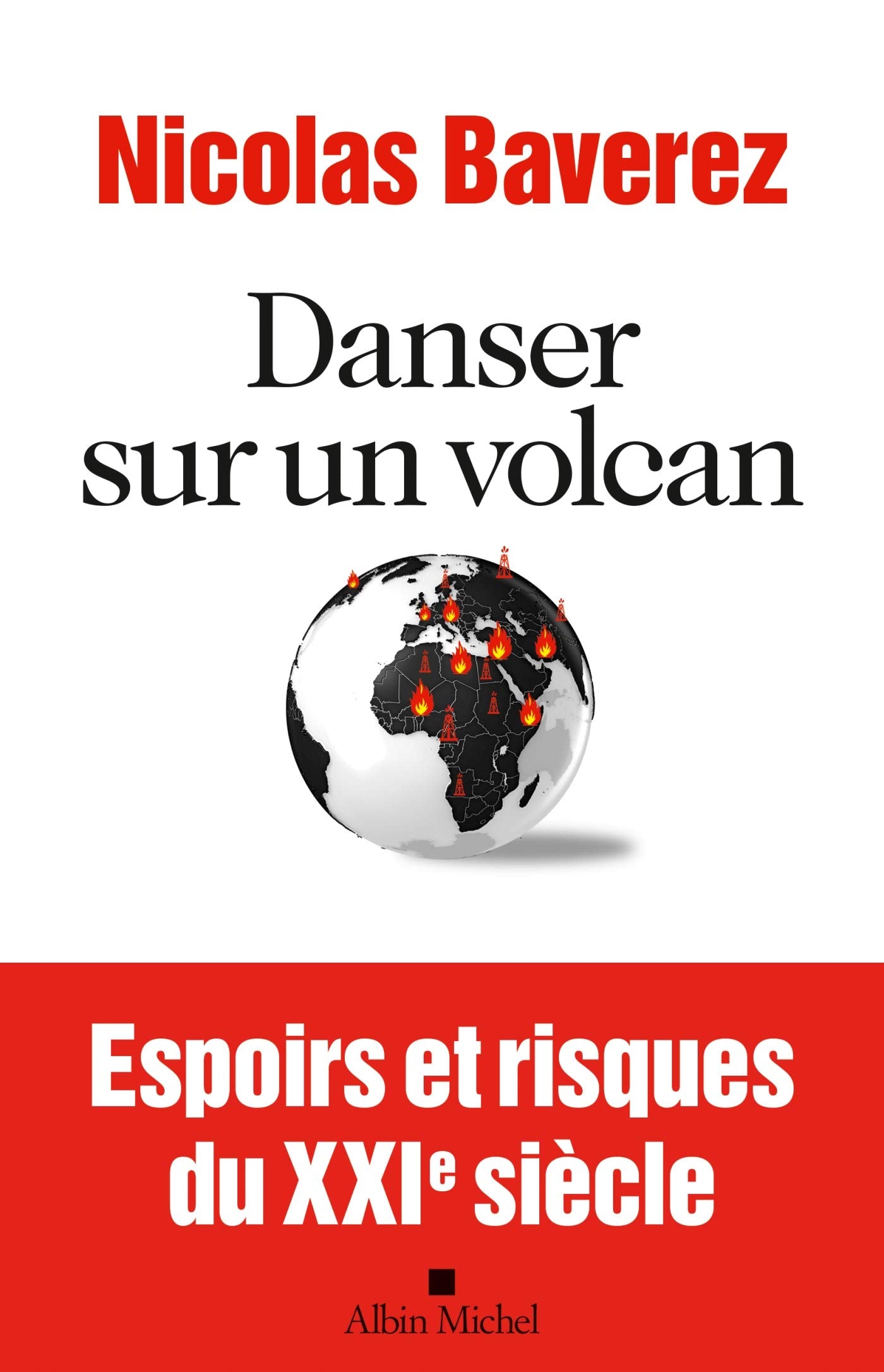 Danser sur un volcan: Espoirs et risques du XXIème siècle 9782226323767