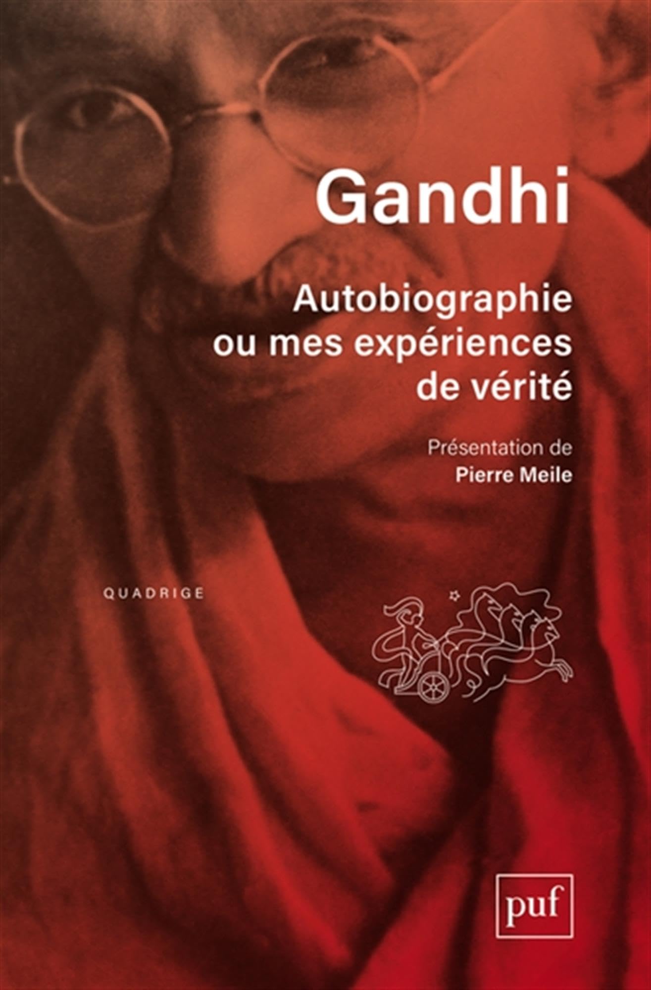 Autobiographie ou mes expériences de vérité: Présentation et notes de Pierre Meile. Traduit de l'anglais par Georges Belmont 9782130608264