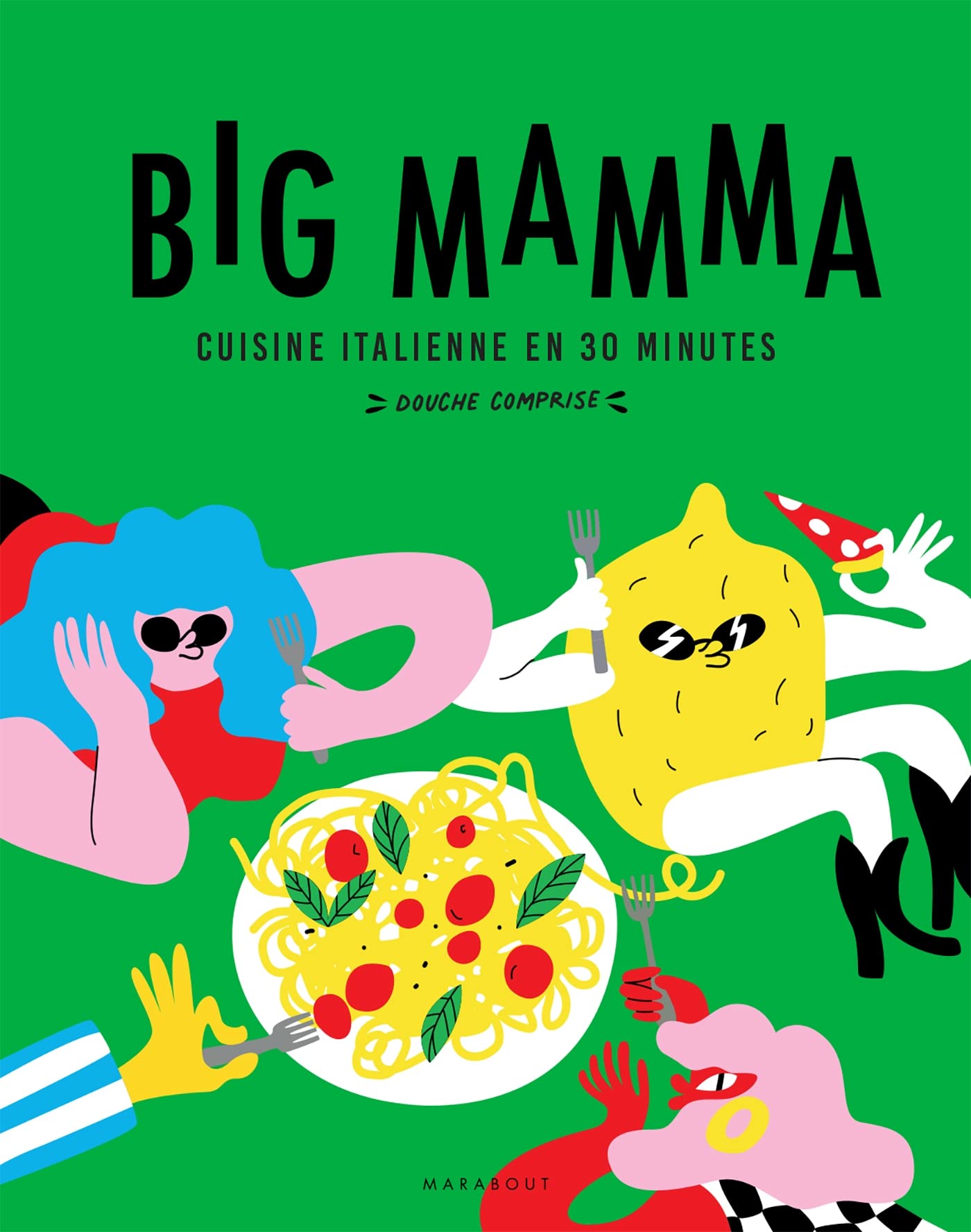Big Mamma - Cuisine italienne en 30 minutes (douche comprise !) 9782501172271