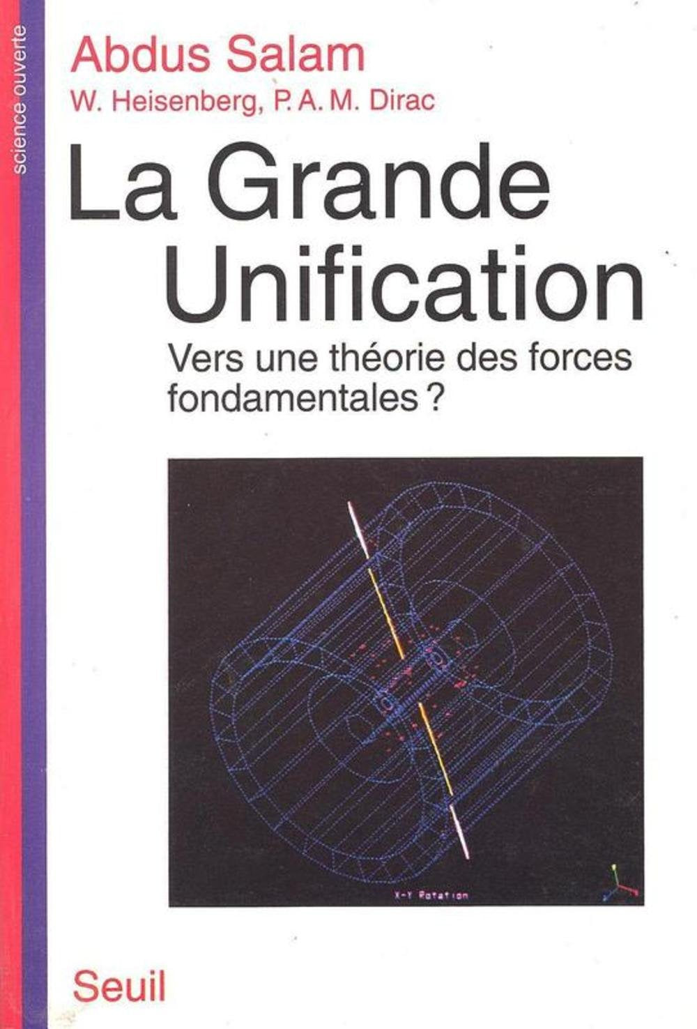 La Grande Unification. Vers une théorie des forces fondamentales ? 9782020125574