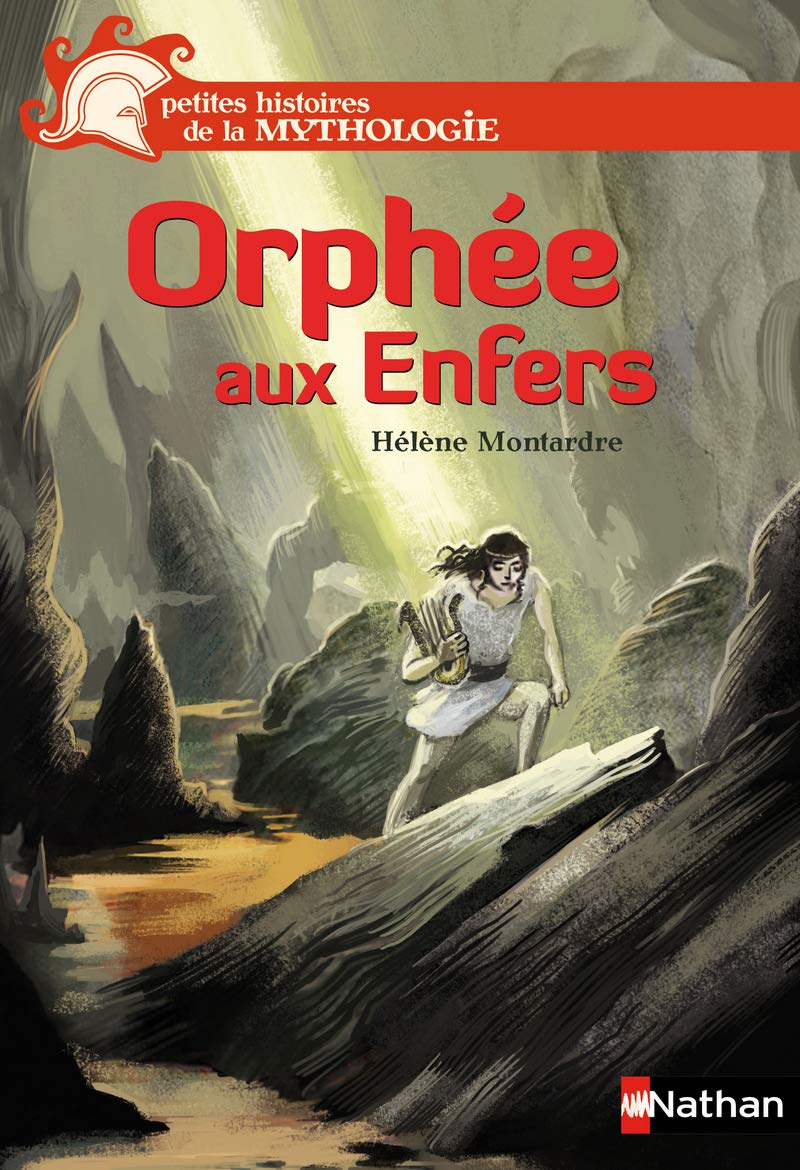 Orphée aux Enfers - Petites histoires de la Mythologie - Dès 9 ans 9782092544358