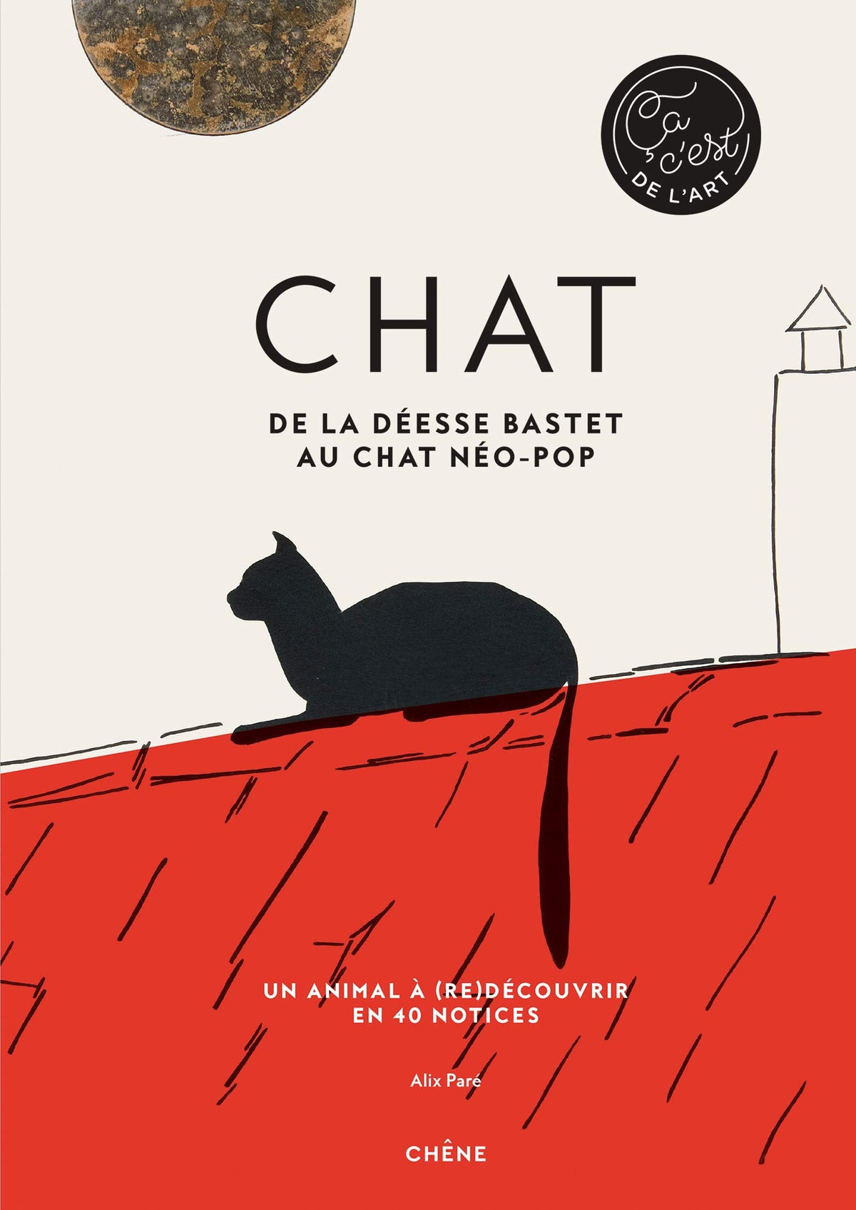 Chat - De la déesse Bastet au chat néo-pop: Un animal à (re)découvrir en 40 notices 9782812320569
