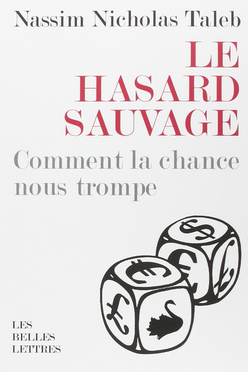 Le hasard sauvage : Comment la chance nous trompe 9782251443713