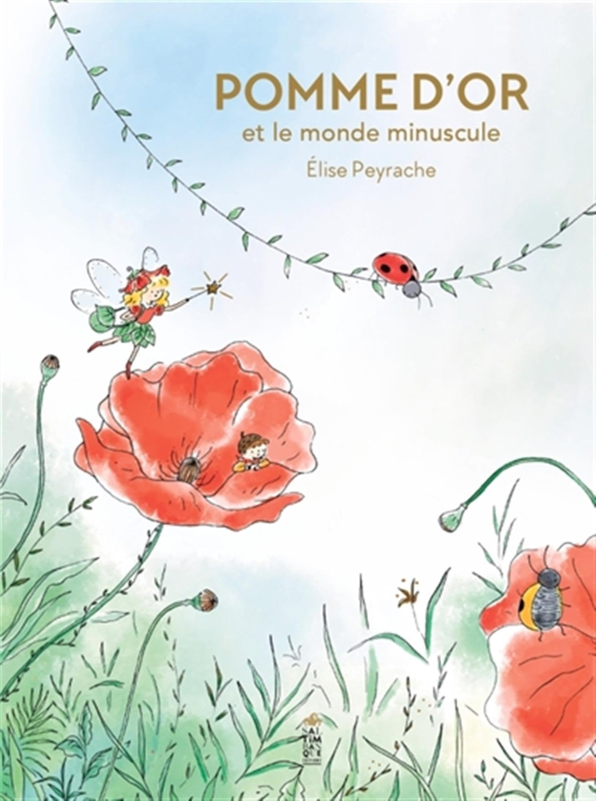 Pomme d'or: et le monde minuscule 9782378013516