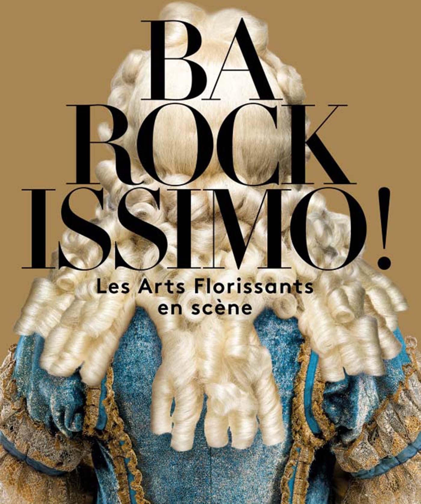 BAROCKISSIMO LES ARTS FLORISSANTS EN SCENE 9782359061642