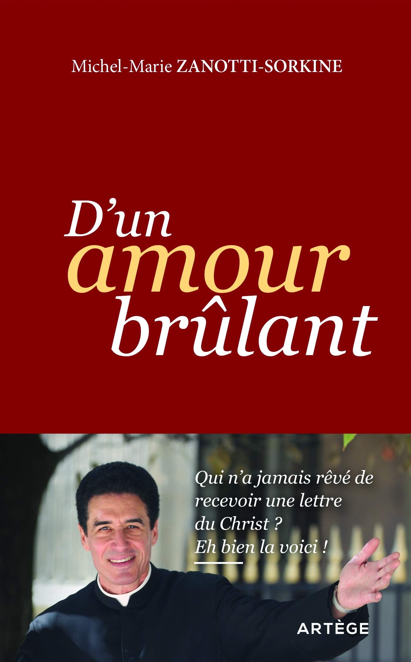 D'un amour brûlant: Qui n'a jamais rêvé de recevoir une lettre du Christ ? Eh bien la voici ! 9791033608929