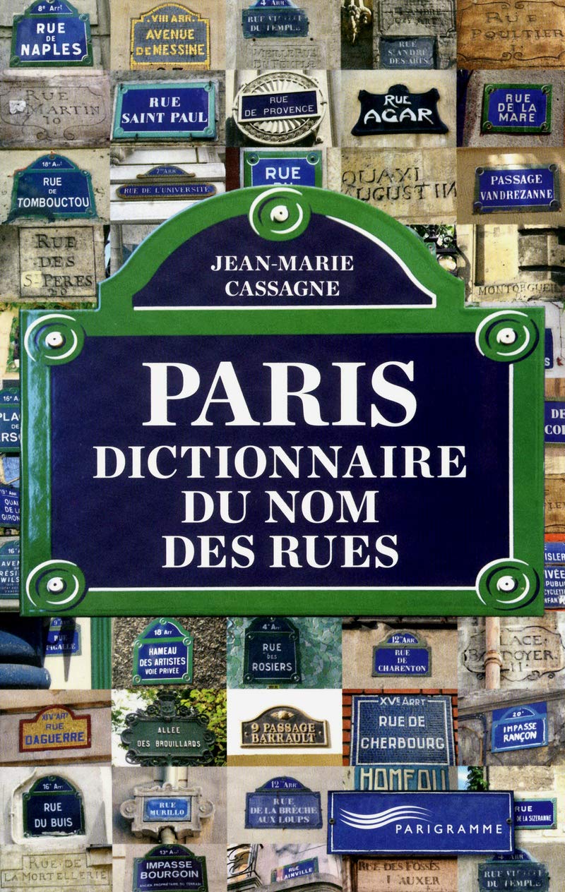 Paris - dictionnaire du nom des rues 9782840967644