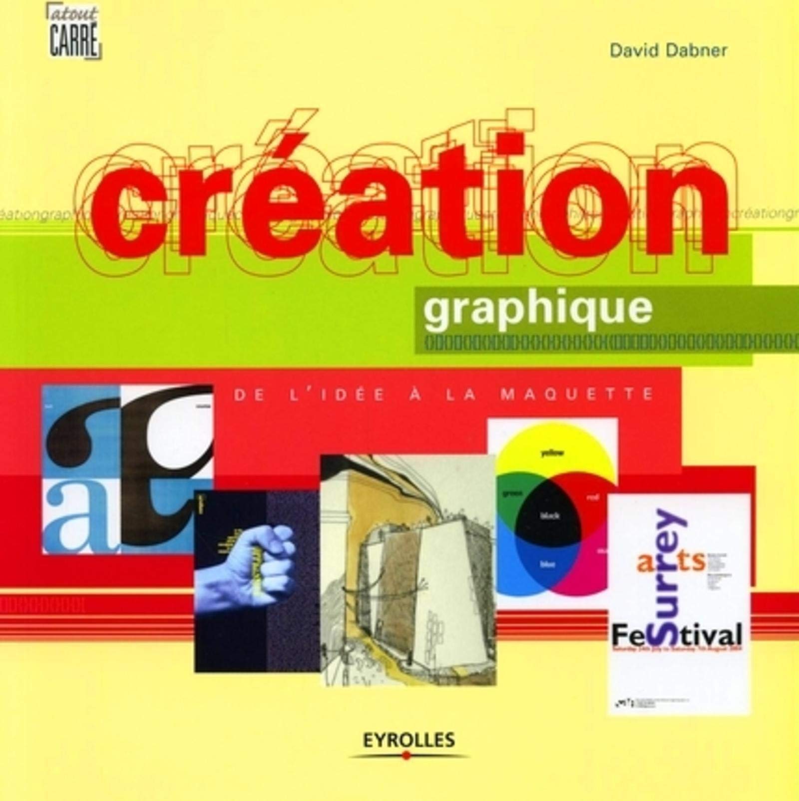 Création graphique: De l'idée à la maquette 9782212115666