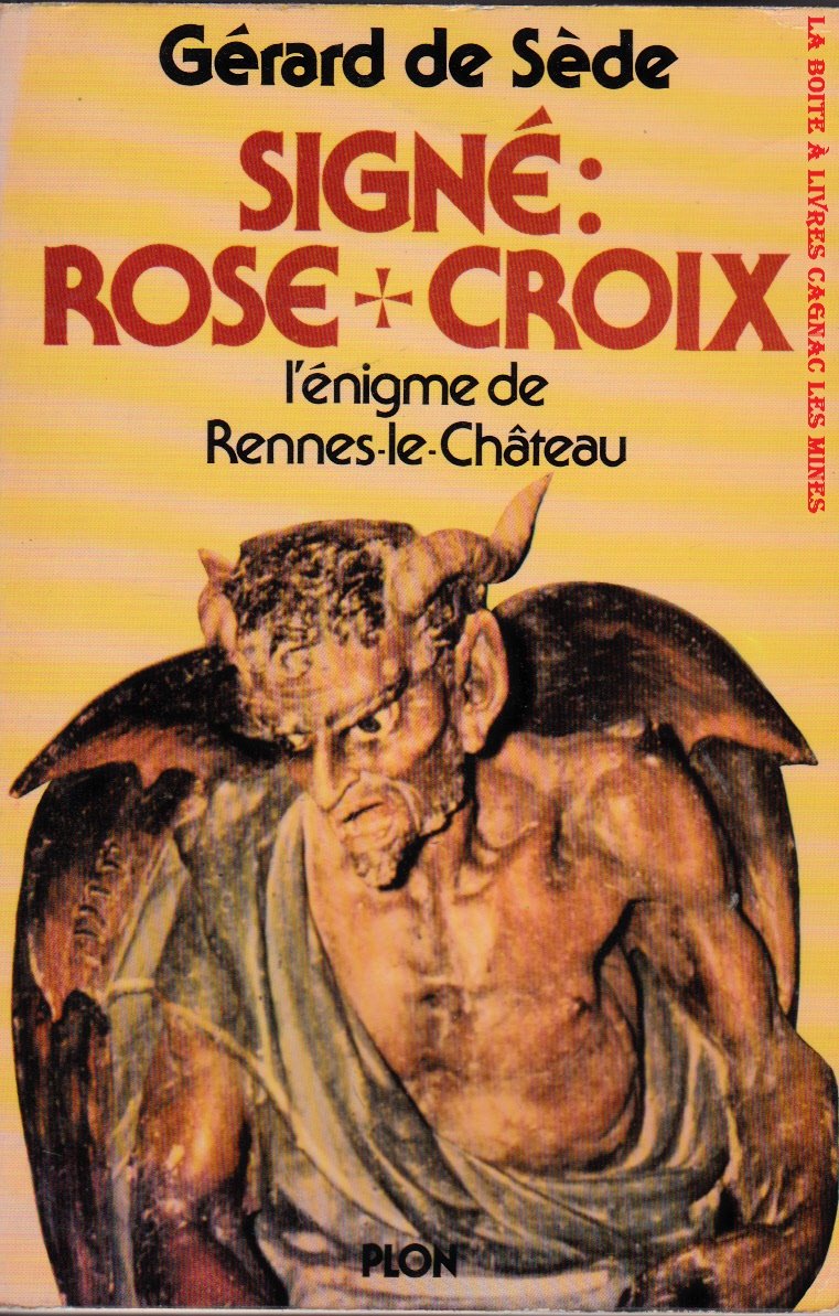 Signé Rose Croix : L'énigme de Rennes-le-Château 
