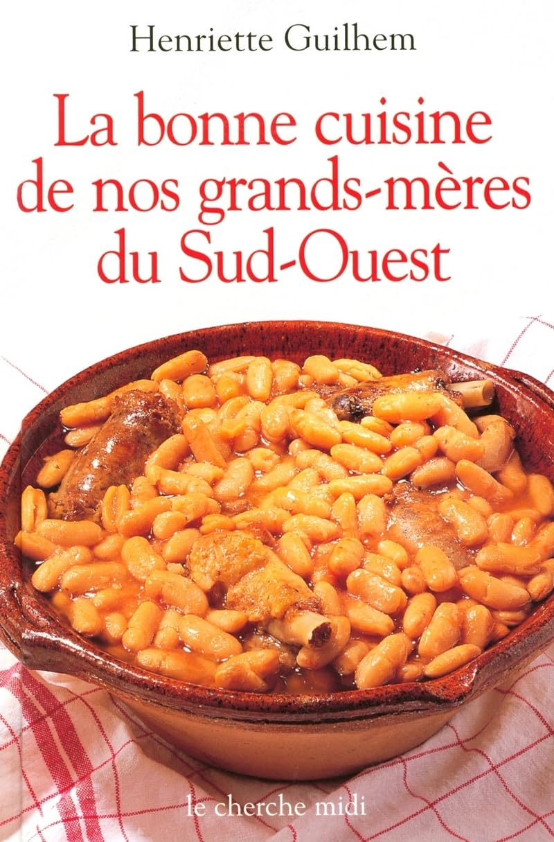 La bonne cuisine de nos grands-mères du Sud-Ouest 9782749101477