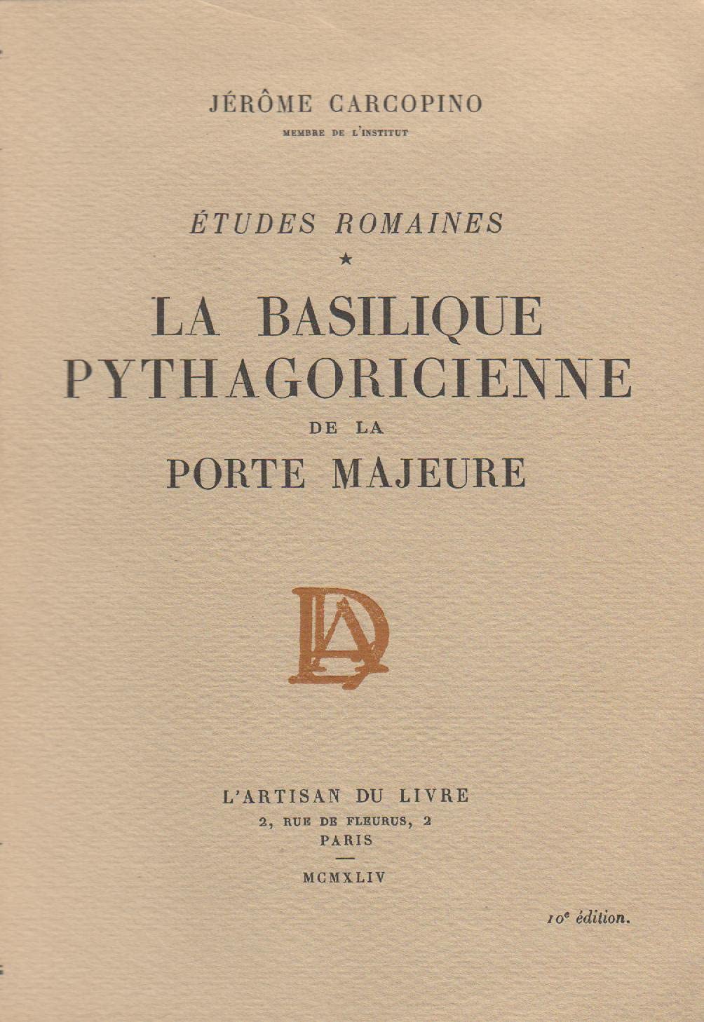 La basilique pythagoricienne de la porte majeure / études Romaines tome 1 (avec son dépliant sur les voûtes) 