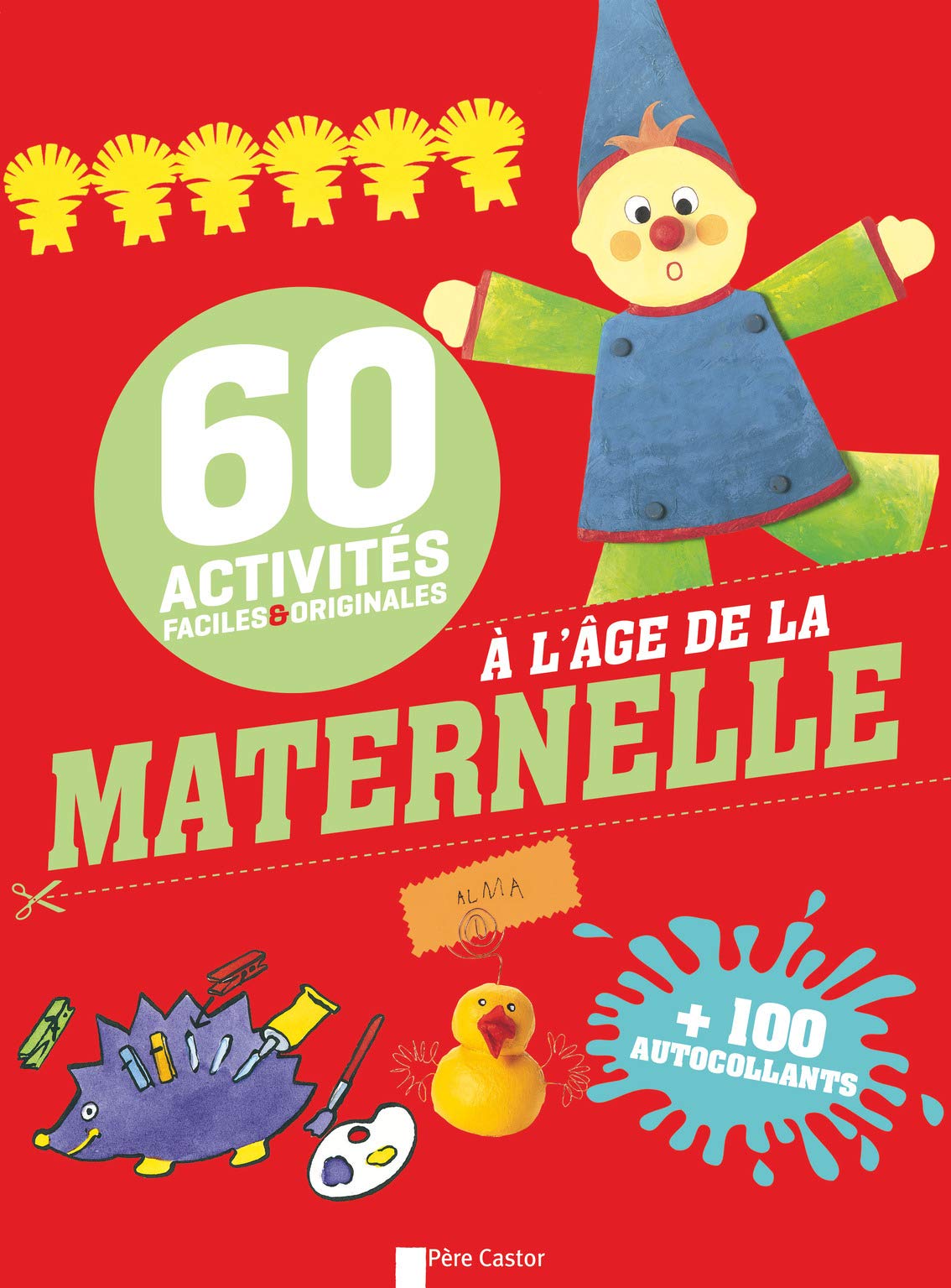 60 activités faciles et originales à l'âge de la maternelle 9782081286986