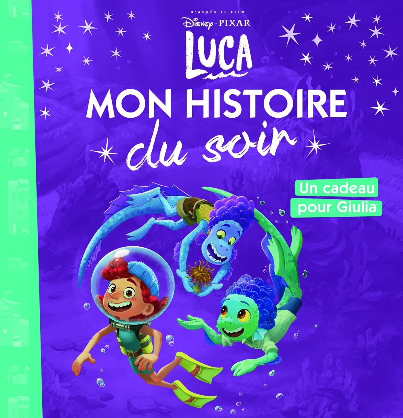 LUCA - Mon Histoire du Soir - Un cadeau pour Giulia - DISNEY PIXAR 9782017174530
