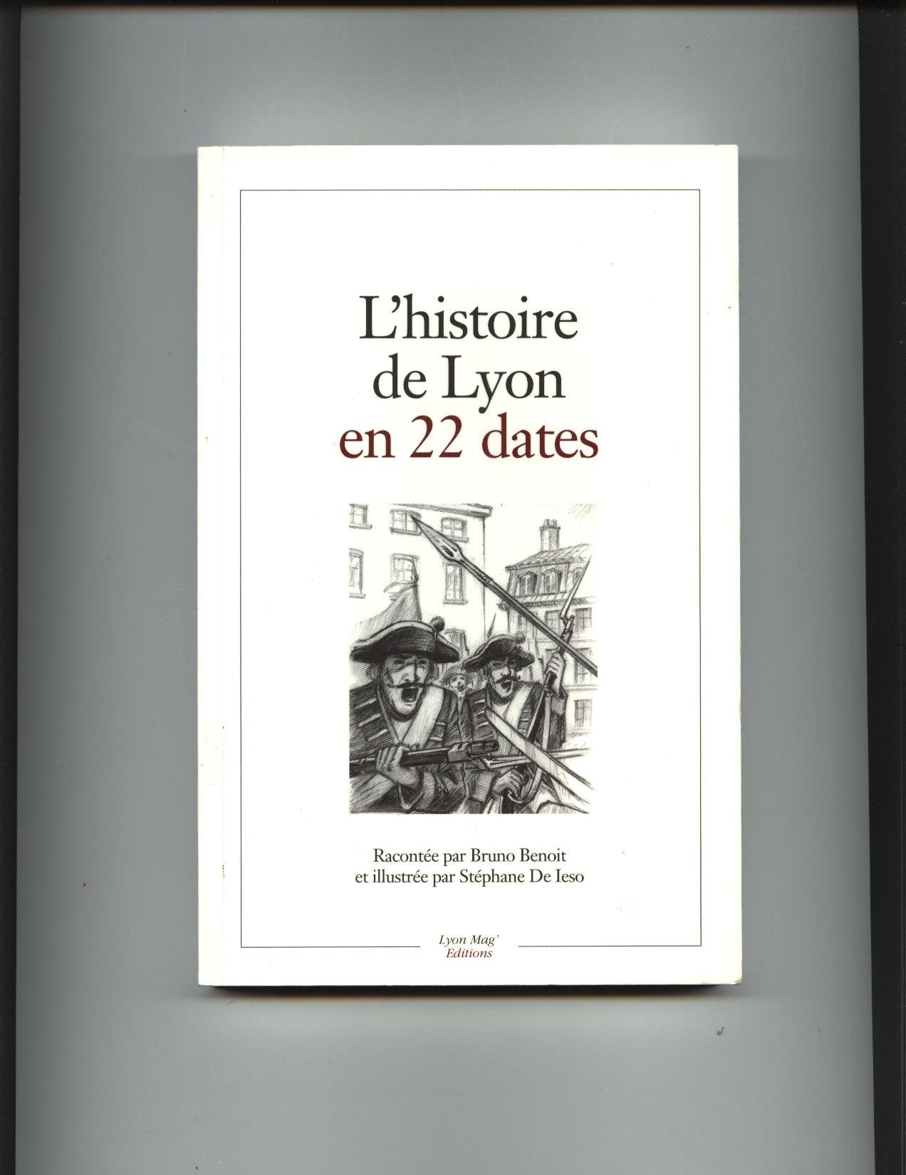 L'histoire de Lyon en 22 dates 9782952044301