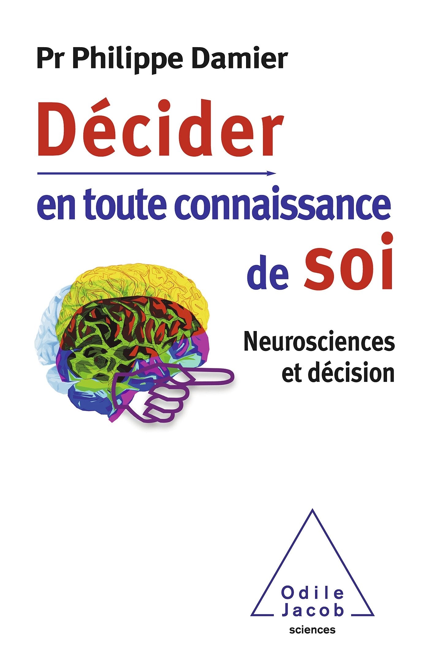Décider en toute connaissance de soi: Neurosciences et décision 9782738130952