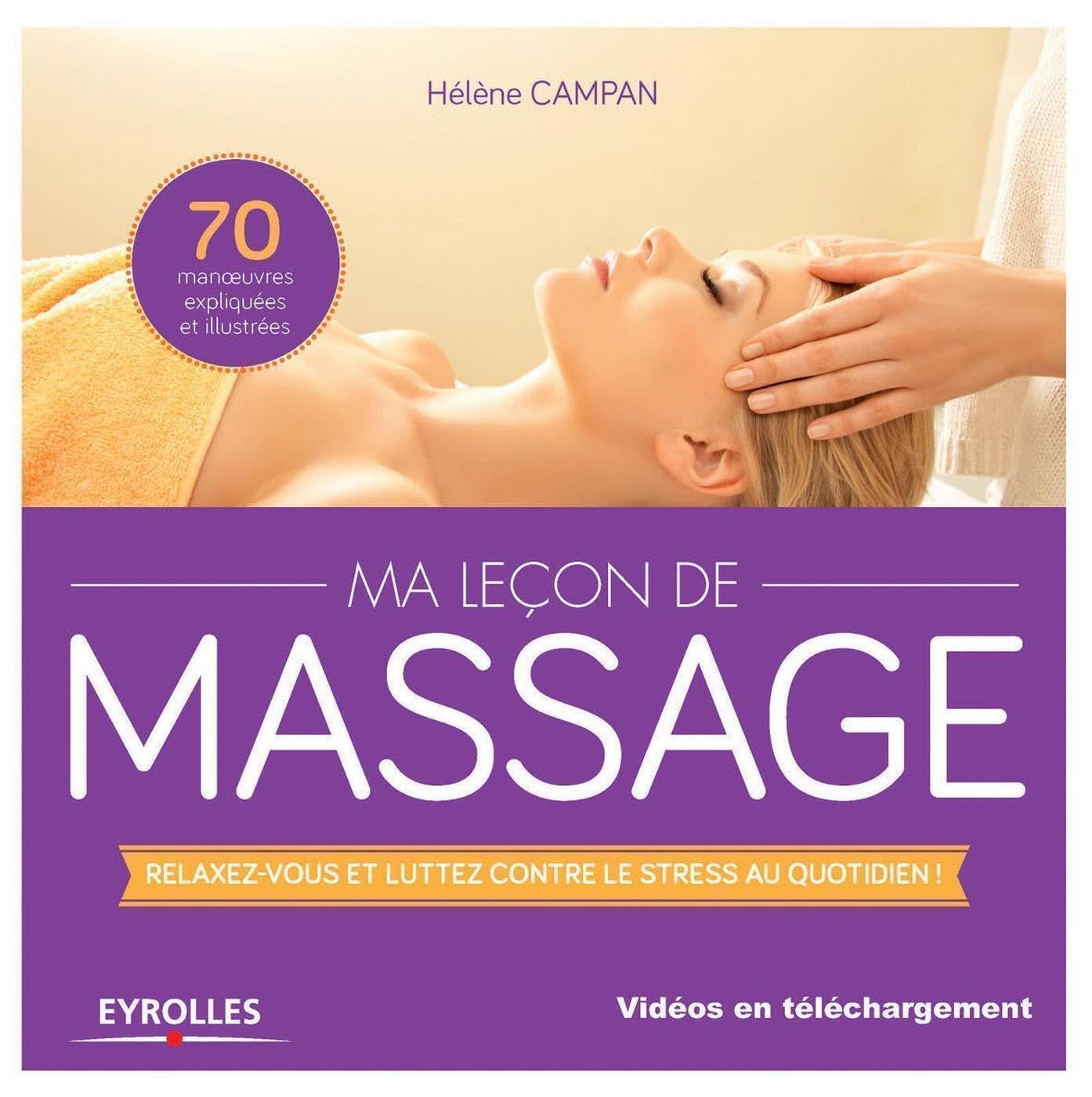 Ma leçon de massages : Relaxez-vous et luttez contre le stress au quotidien ! [dvd inclus] 9782212558388