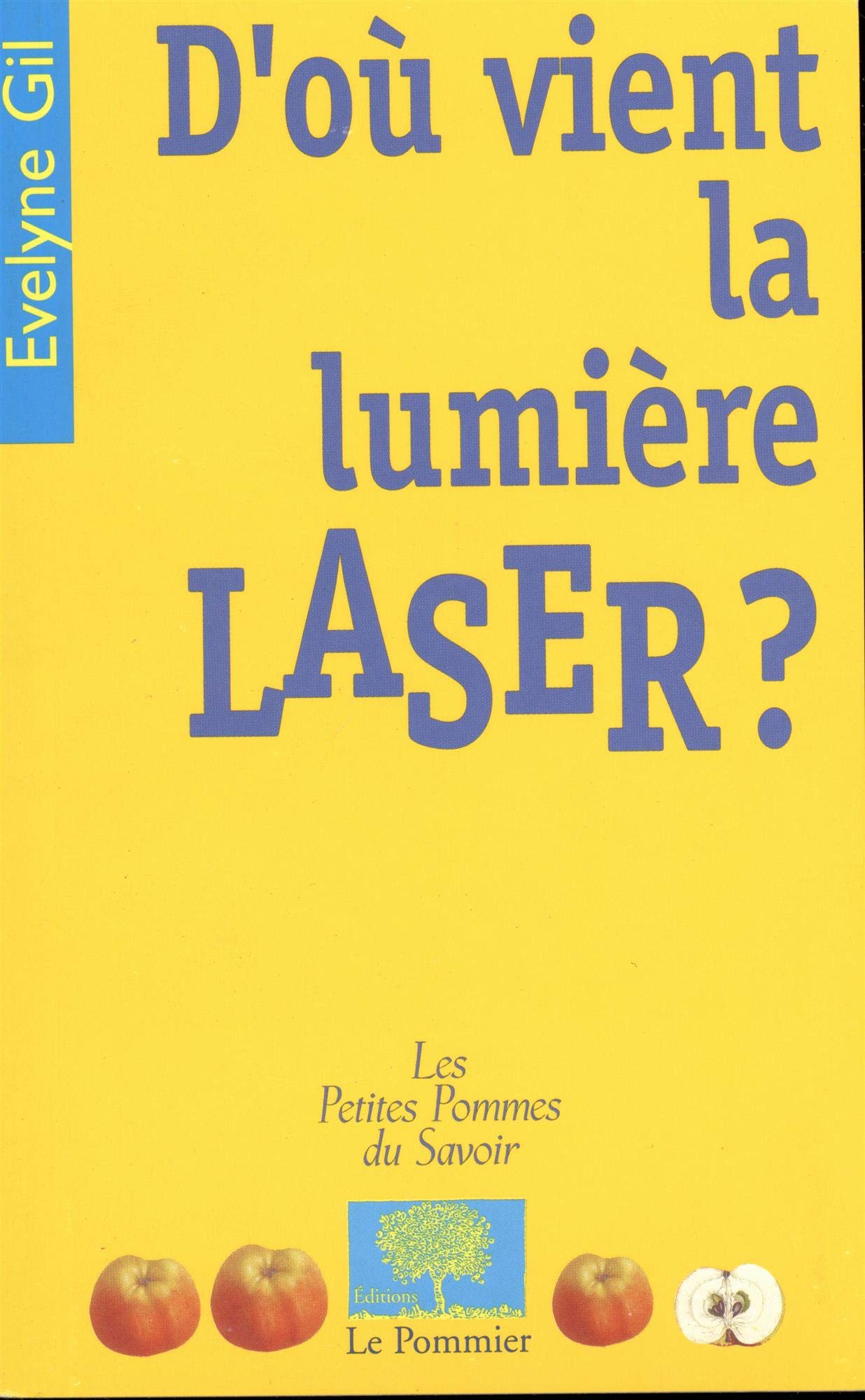 D'où vient la lumière laser ? 9782746502673