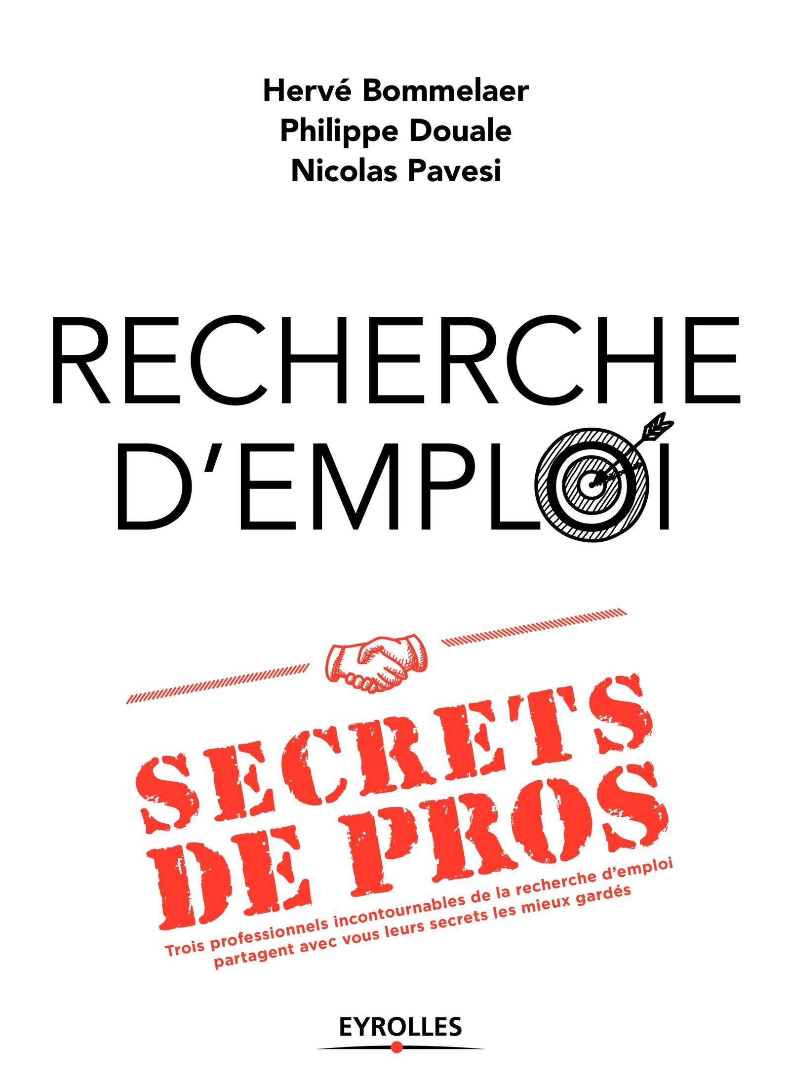 Recherche d'emploi : secrets de pros: Trois professionnels incontournables de la recherche d'emploi partagent avec vous leurs secrets les mieux gardés. 9782212564822