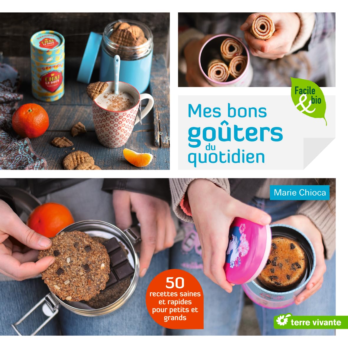 Mes bons goûters au quotidien: 50 recettes saines et rapides pour petits et grands 9782360982554