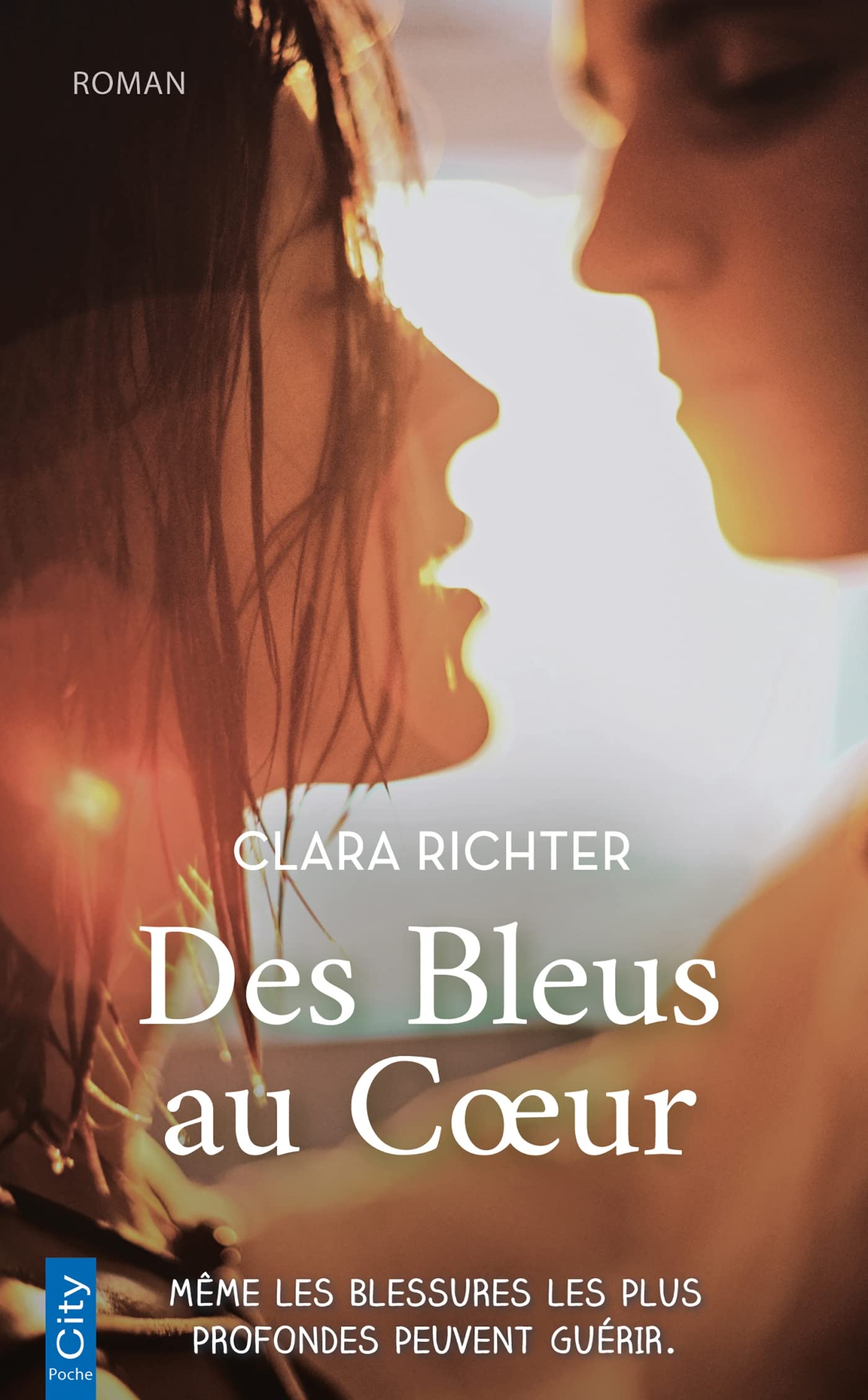 Des bleus au coeur: Même les blessures les plus profondes peuvent guérir. 9782824621708