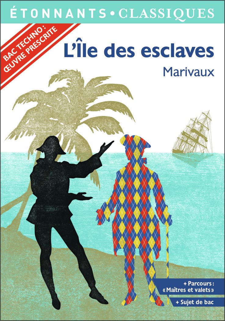 L’Île des esclaves - PROGRAMME NOUVEAU BAC 2022 1ère - Parcours « Maîtres et valets » 9782081511675