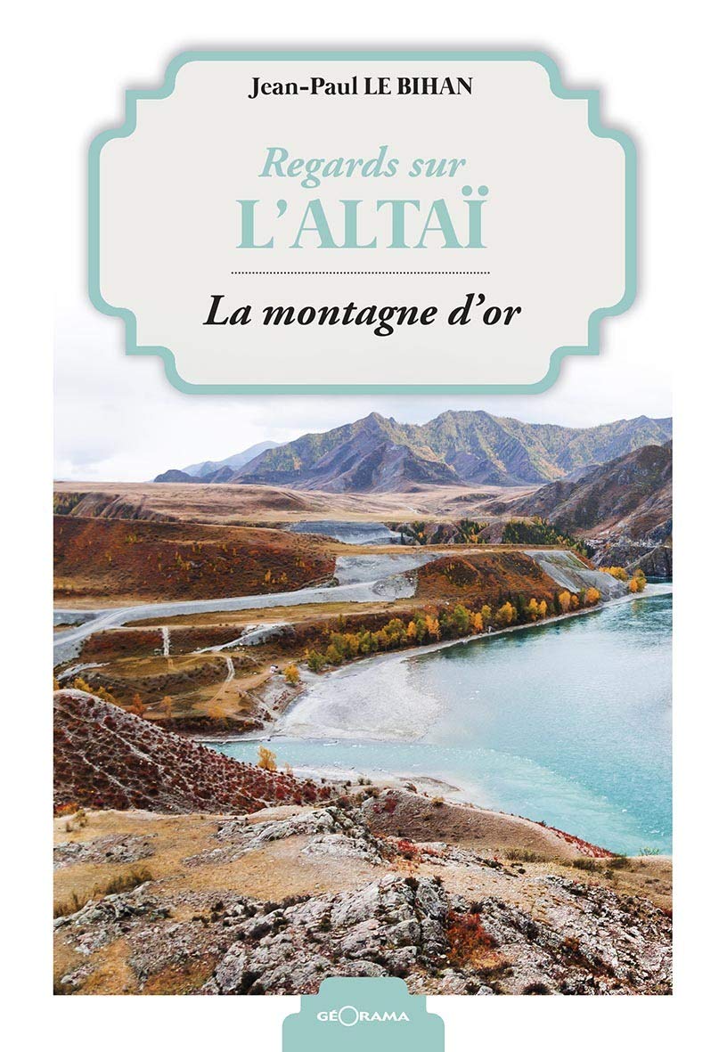 Regards sur l'altaï la montagne d'or 9791096216383