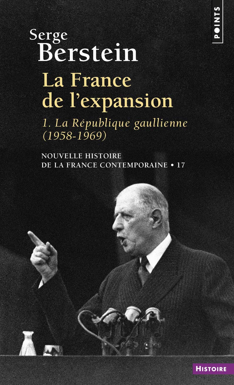 Nouvelle Histoire de la France contemporaine, tome 17 : La France de l'expansion, la République gaulienne, 1958-1969 9782020104081