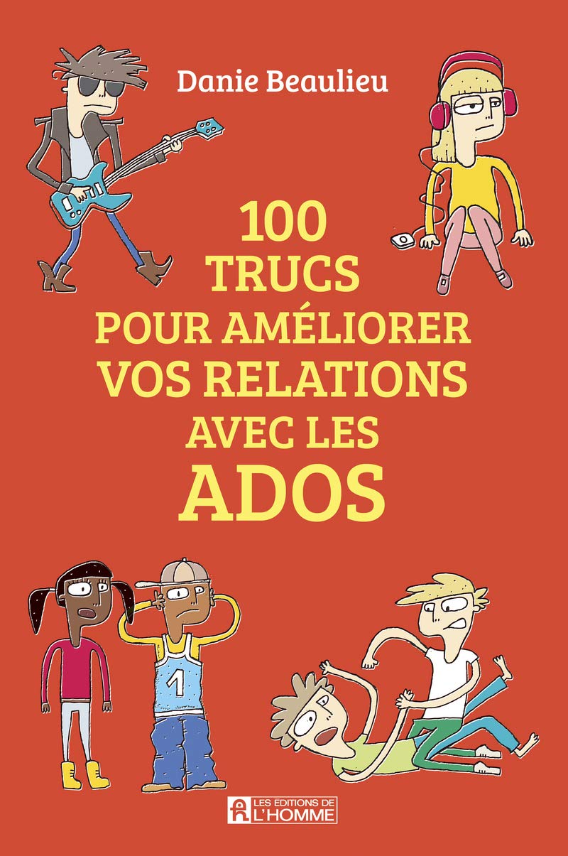 100 trucs pour améliorer vos relations avec les ados 9782761953474