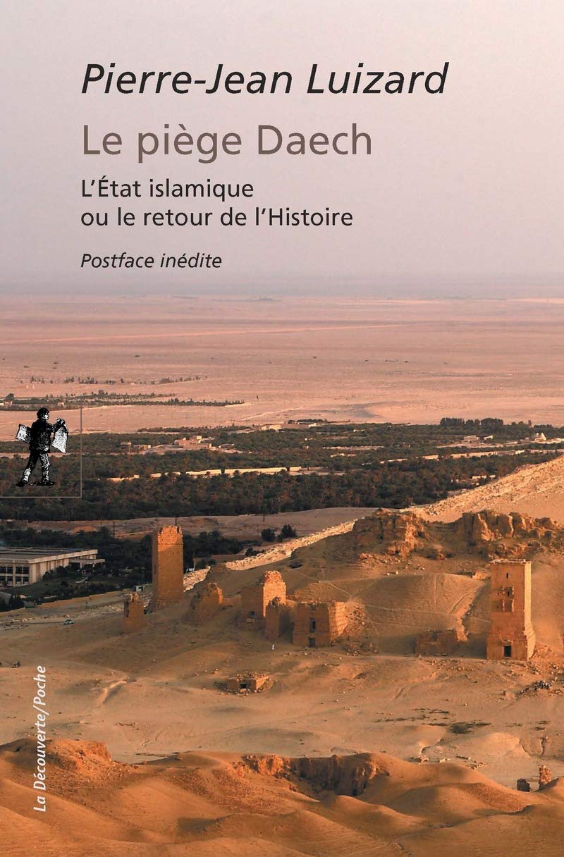 Le piège Daech: L'État islamique ou le retour de l'Histoire 9782707193971