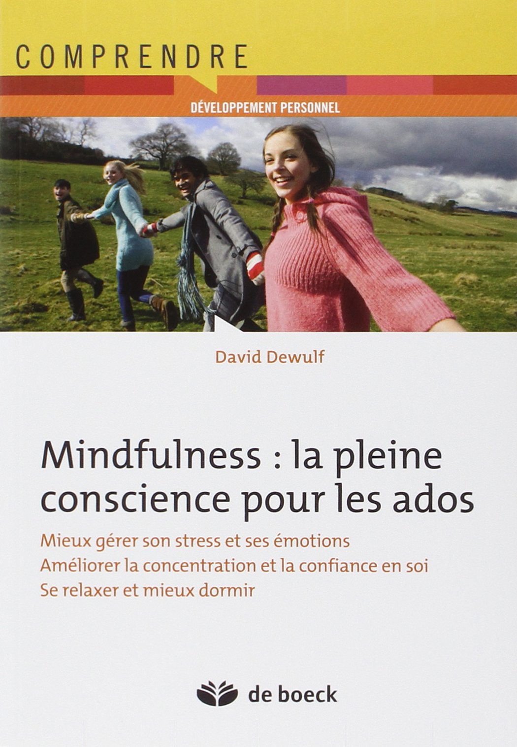 Mindfulness : la pleine conscience pour les ados: S'exercer à la maison...et dans la vie quotidienne 9782804166045