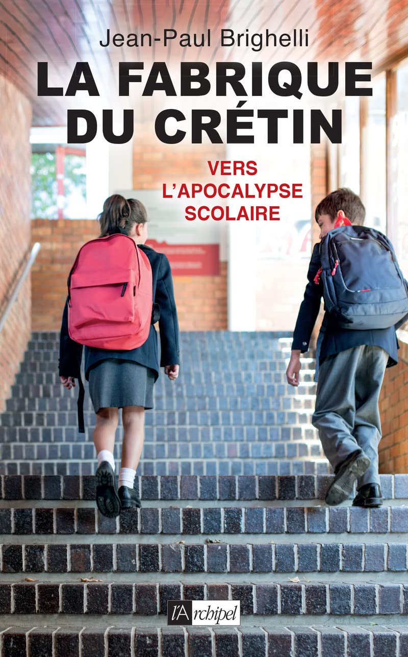 La fabrique du crétin: Vers l'apocalypse scolaire 9782809843972