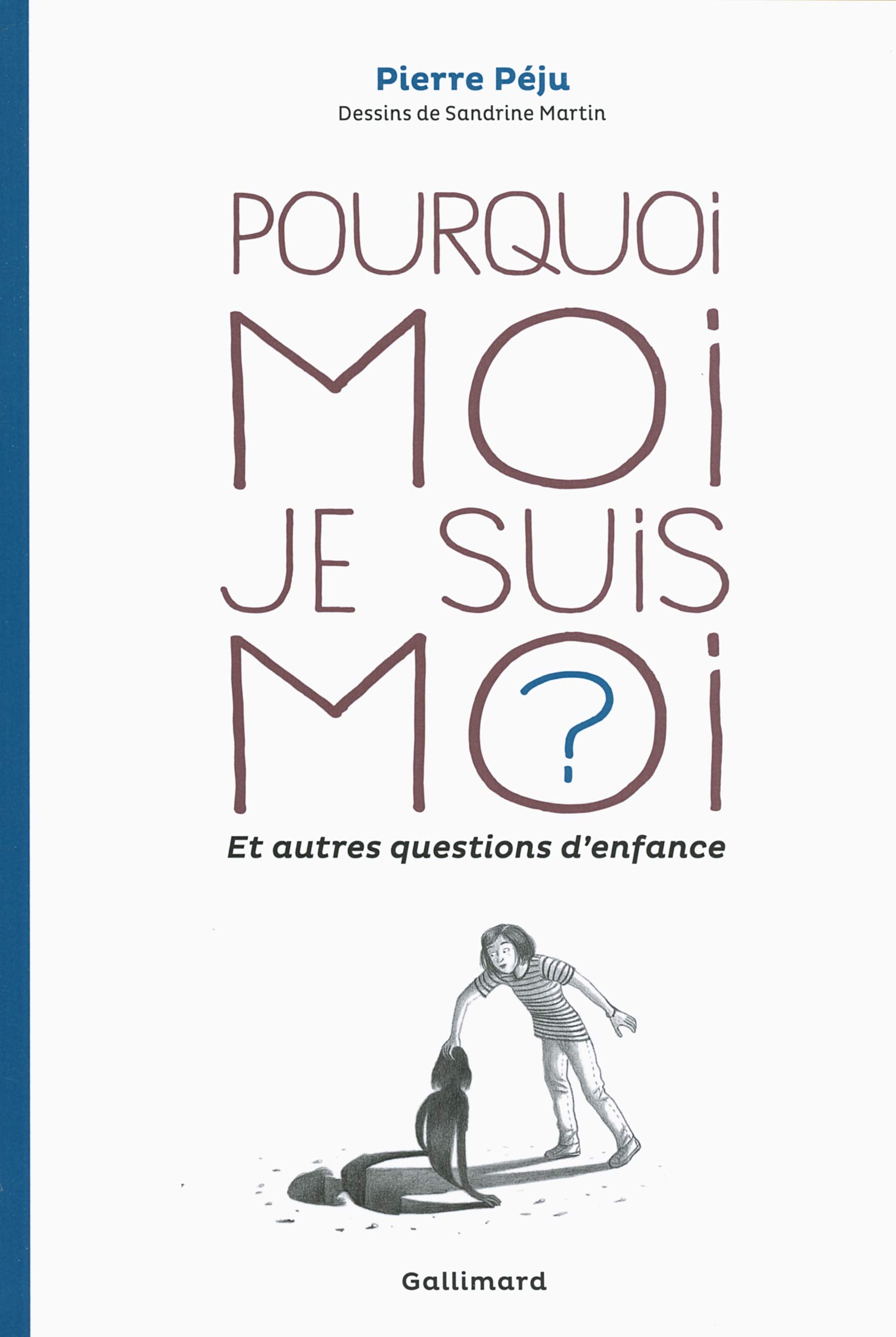 Pourquoi moi je suis moi ? et autres questions d'enfance 9782070147007