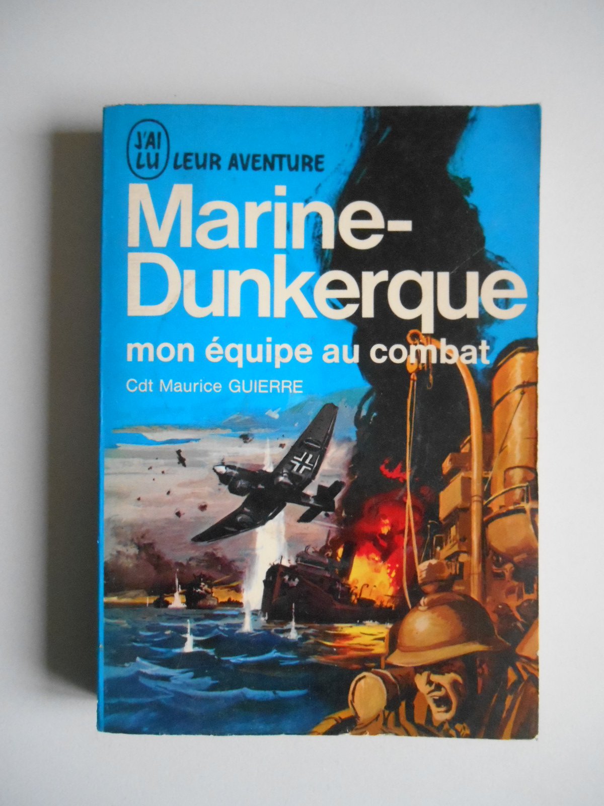 Marine-Dunkerque: Mon équipe au combat. Cartes. par H. Jacquinet 