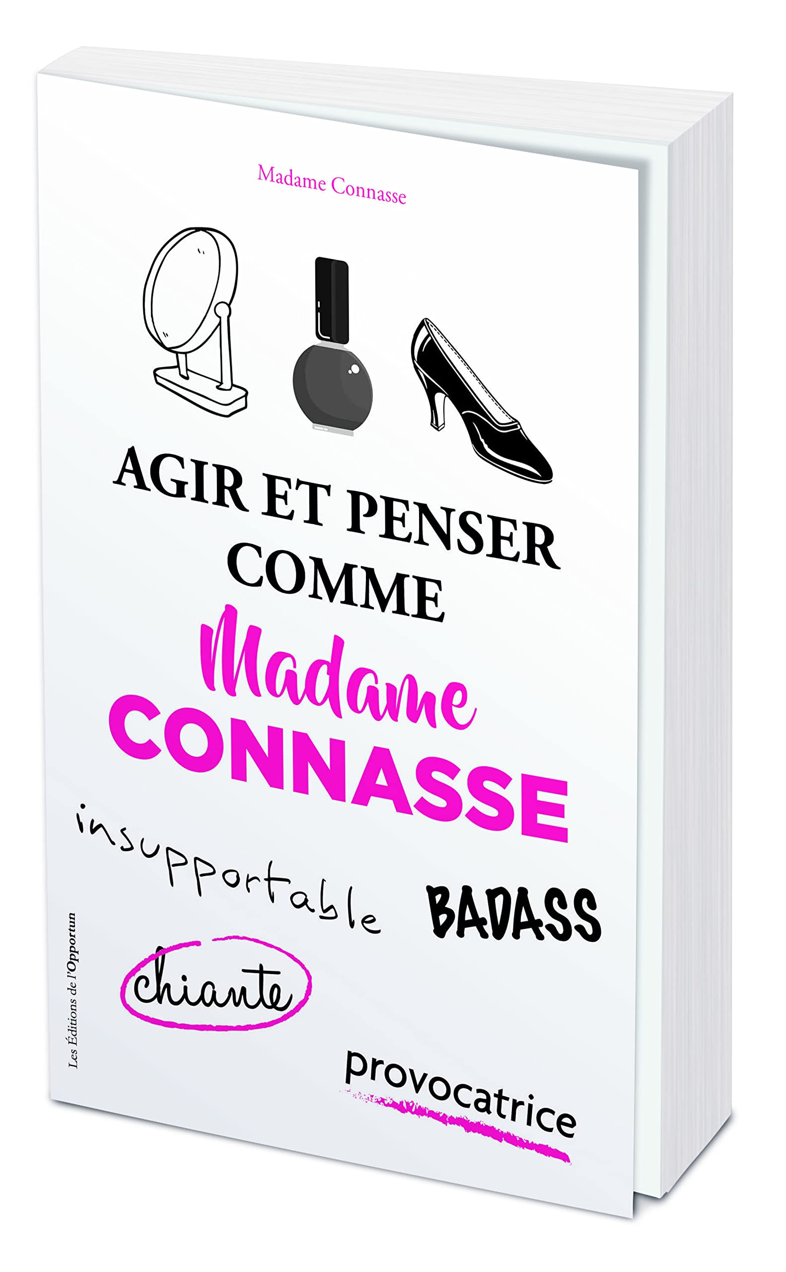Agir et penser comme Madame Connasse 9782380153972