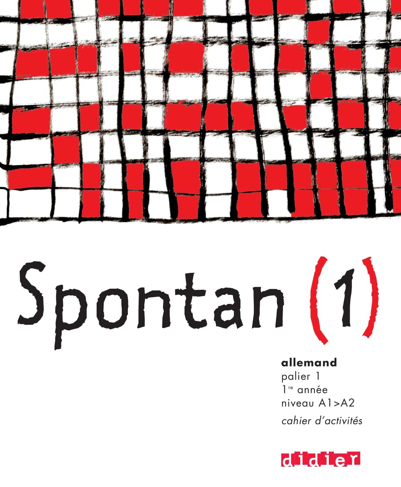 Spontan palier 1 - 1re année LV1/LV2 - Cahier 9782278062577