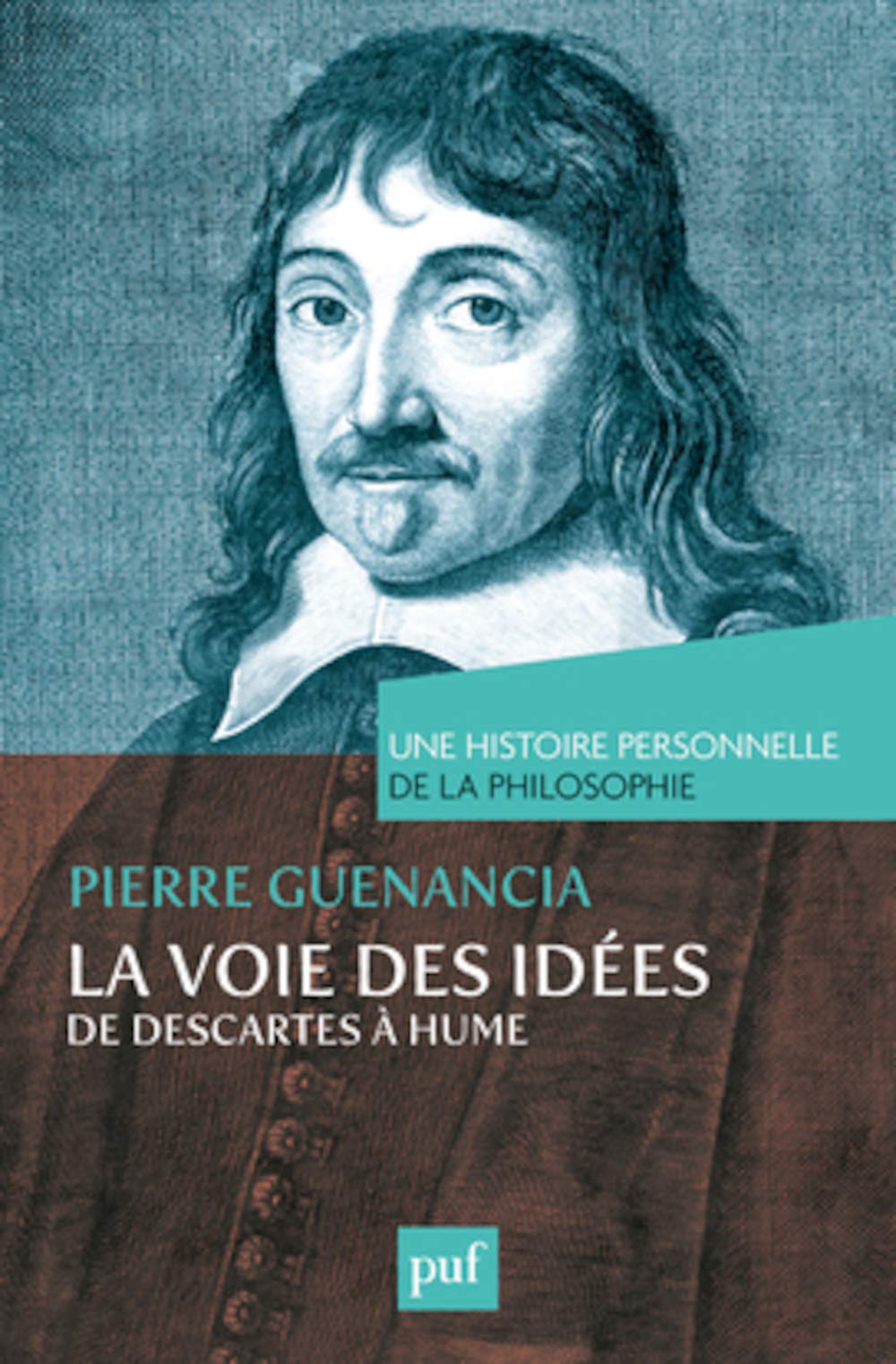 La voie des idées, de Descartes à Hume. Une histoire personnelle de la philosophie 9782130729693