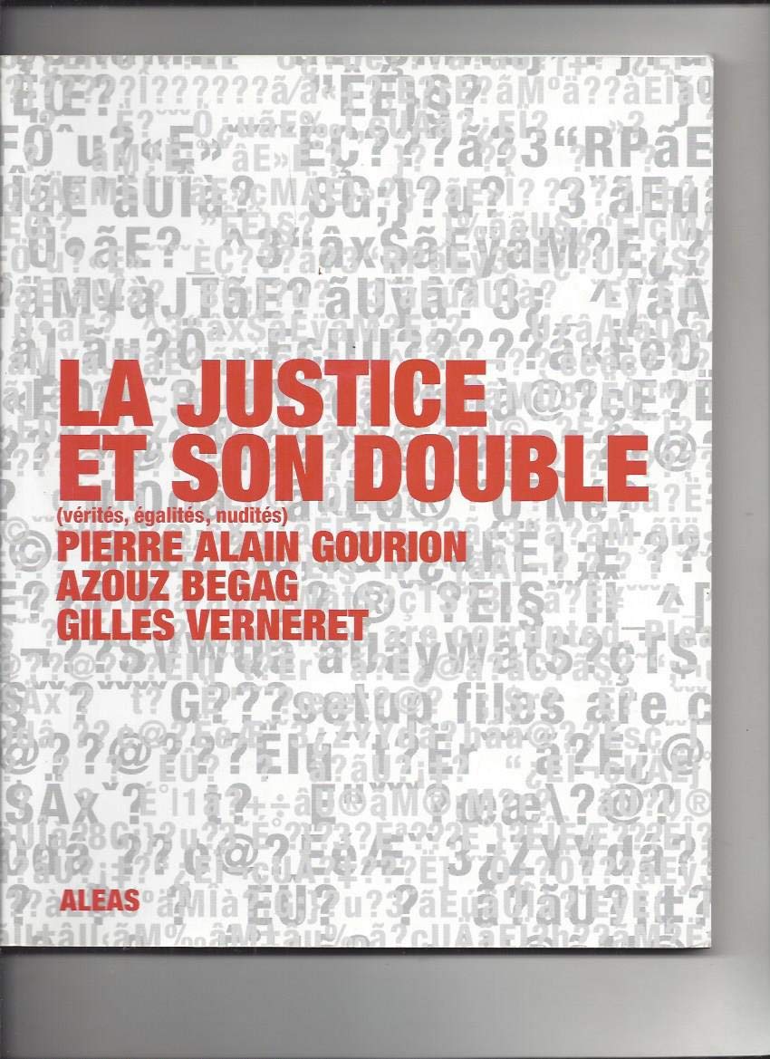 La justice et son double: (Vérités, Egalités, Nudités) 9782843011689